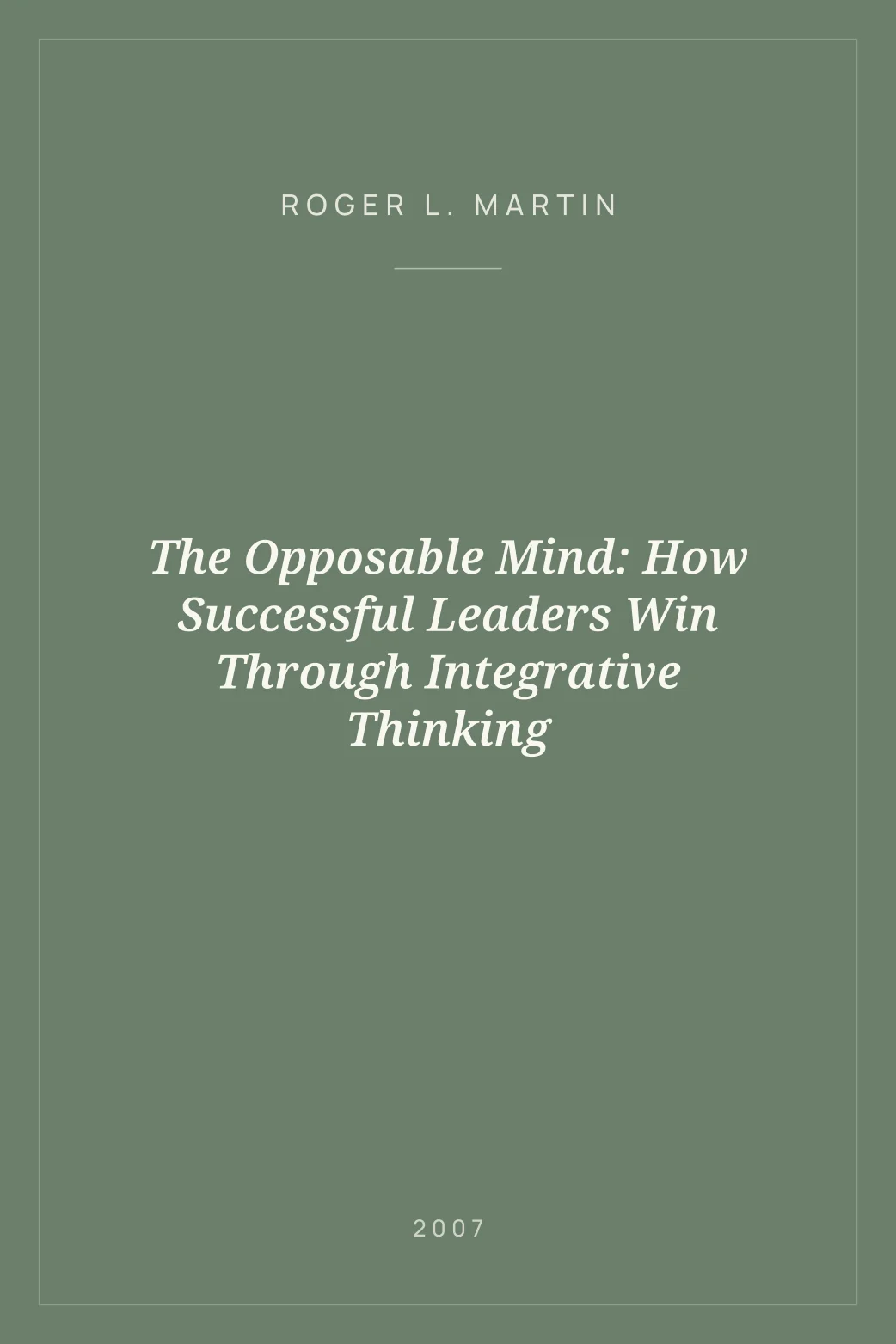 Portada de The Opposable Mind: How Successful Leaders Win Through Integrative Thinking