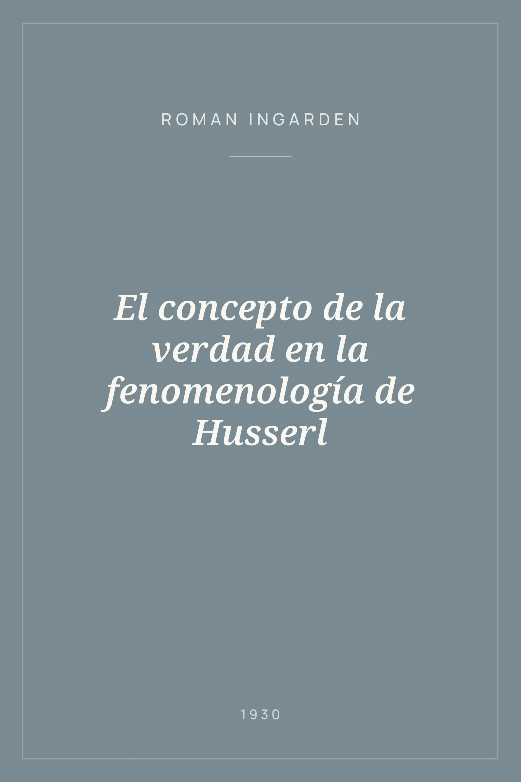 Portada de El concepto de la verdad en la fenomenología de Husserl