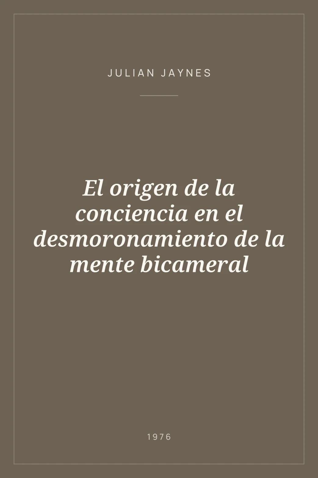 Portada de El origen de la conciencia en el desmoronamiento de la mente bicameral