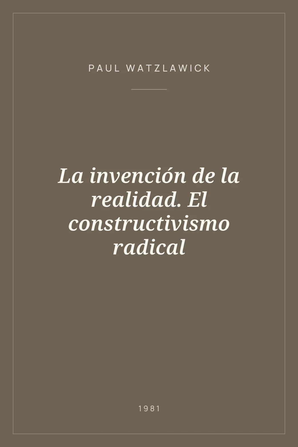 Portada de La invención de la realidad. El constructivismo radical