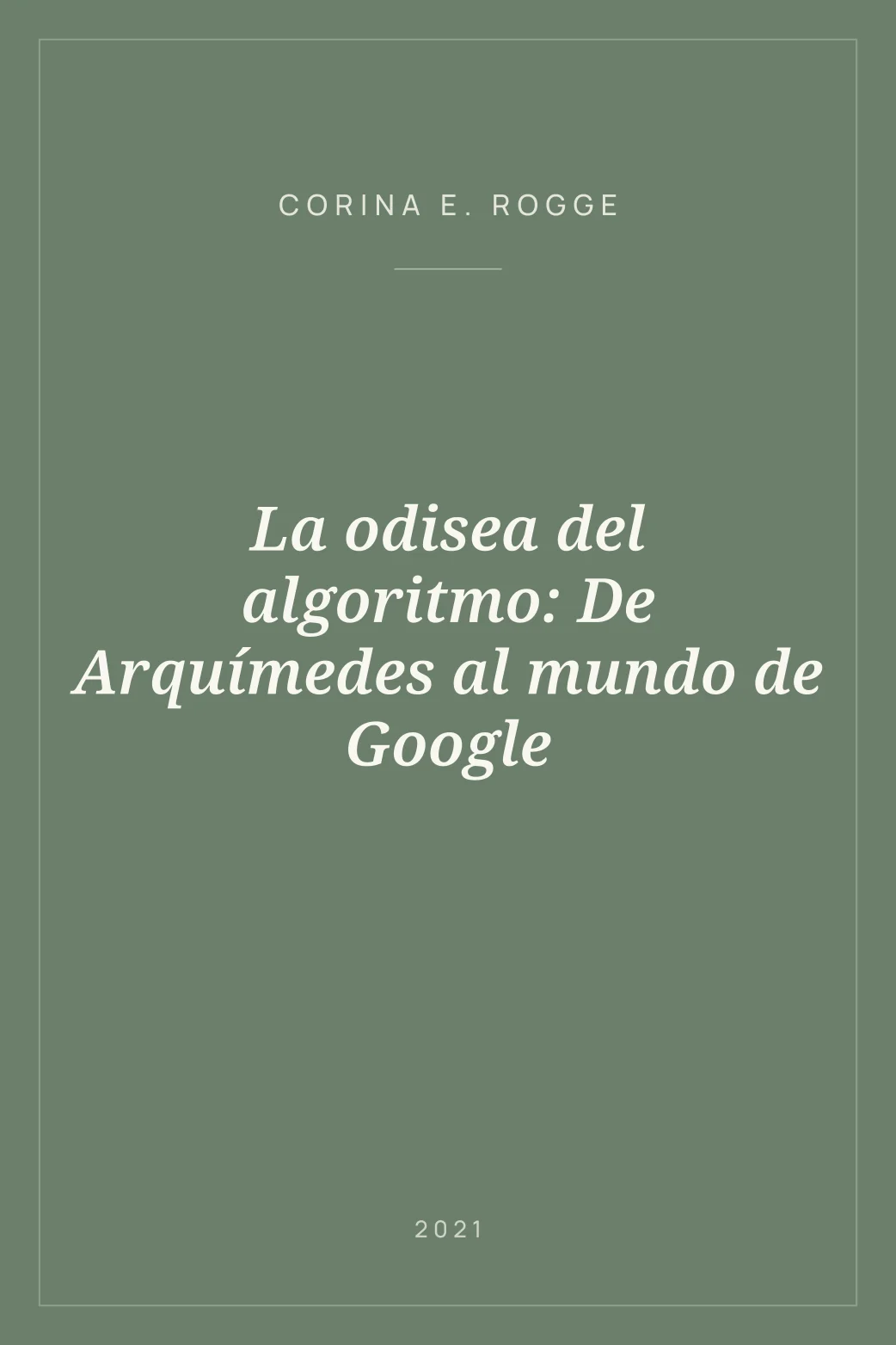 Portada de La odisea del algoritmo: De Arquímedes al mundo de Google
