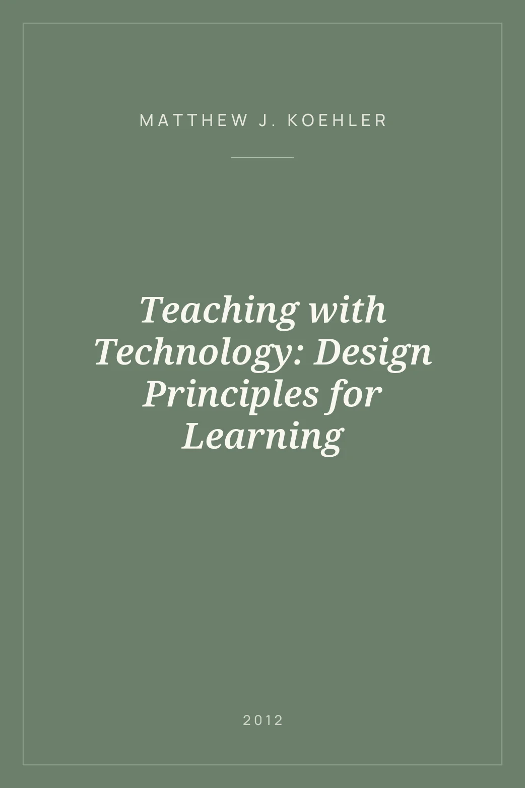 Portada de Teaching with Technology: Design Principles for Learning