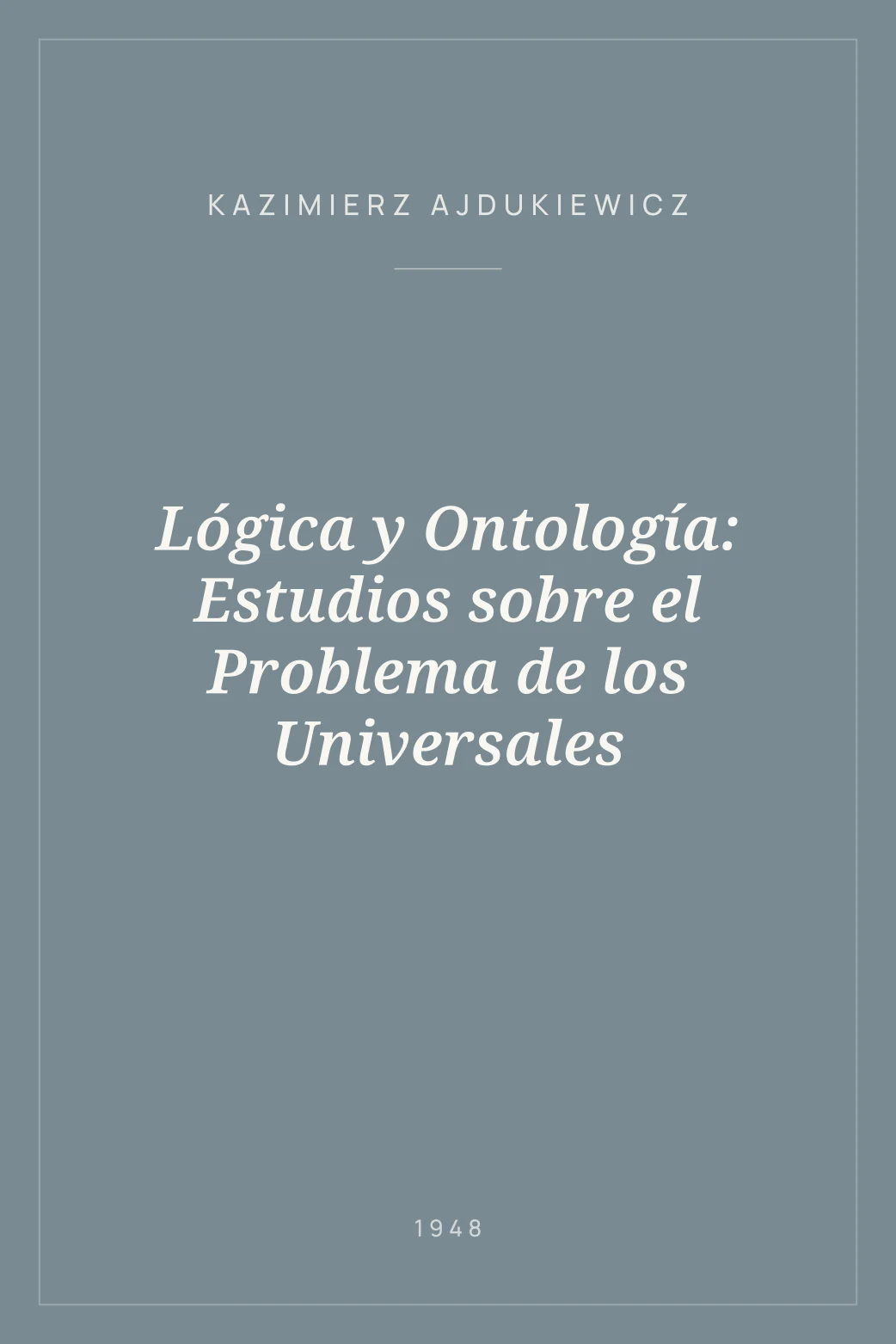 Portada de Lógica y Ontología: Estudios sobre el Problema de los Universales