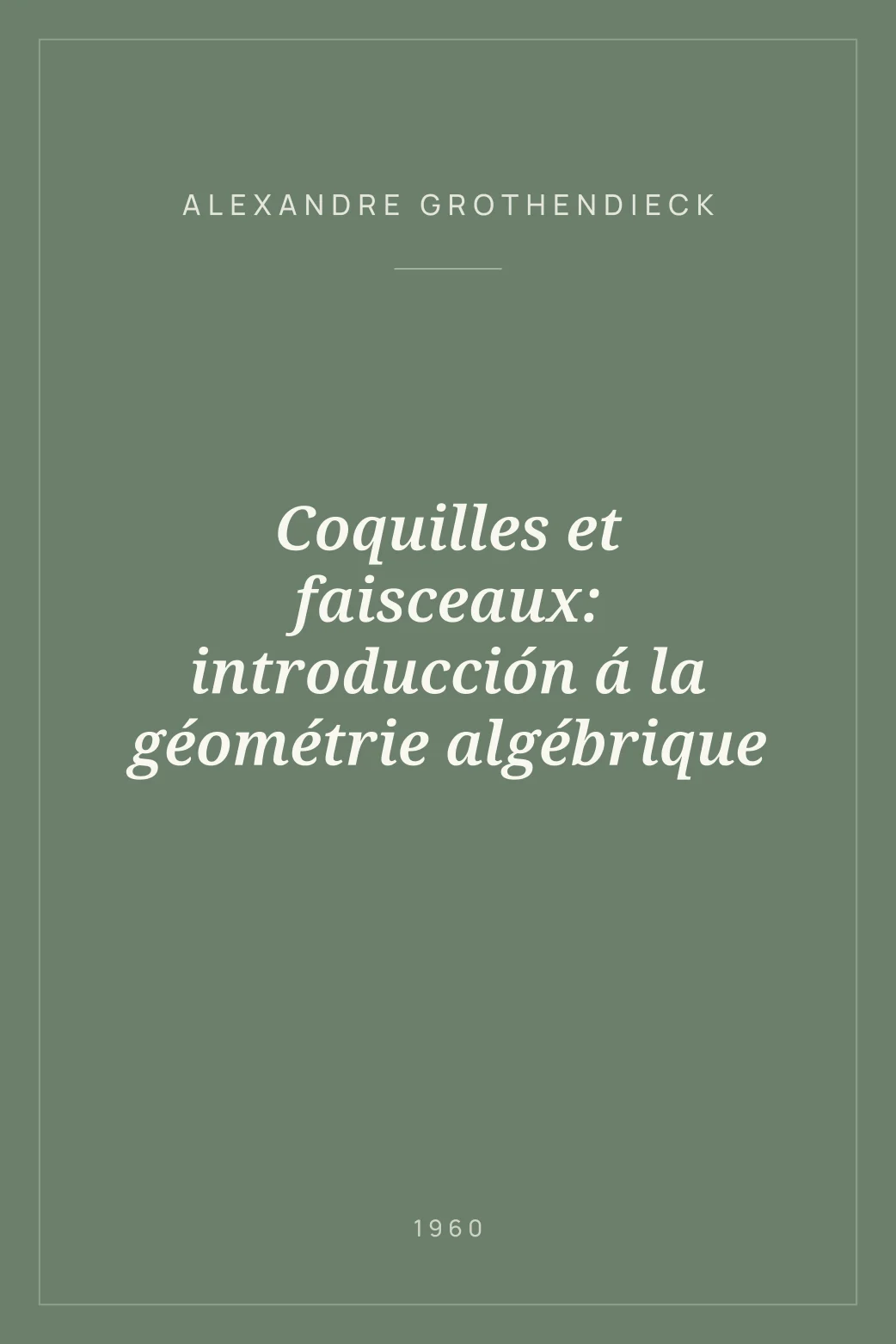 Portada de Coquilles et faisceaux: introducción á la géométrie algébrique