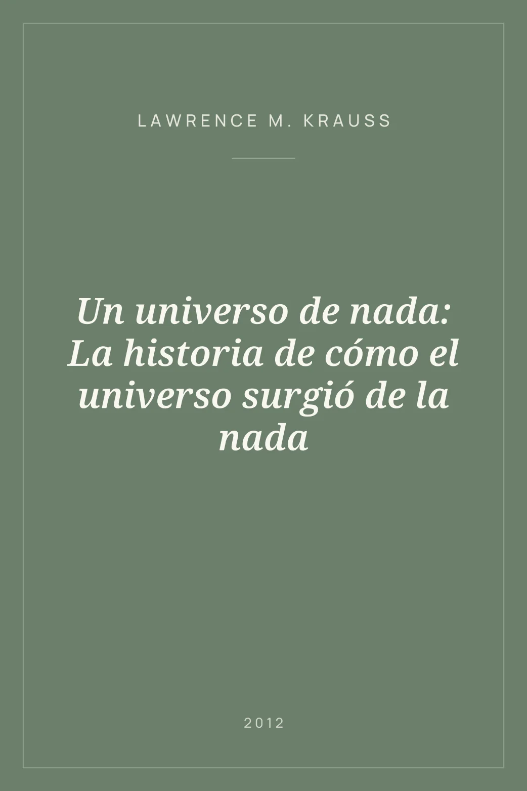 Portada de Un universo de nada: La historia de cómo el universo surgió de la nada
