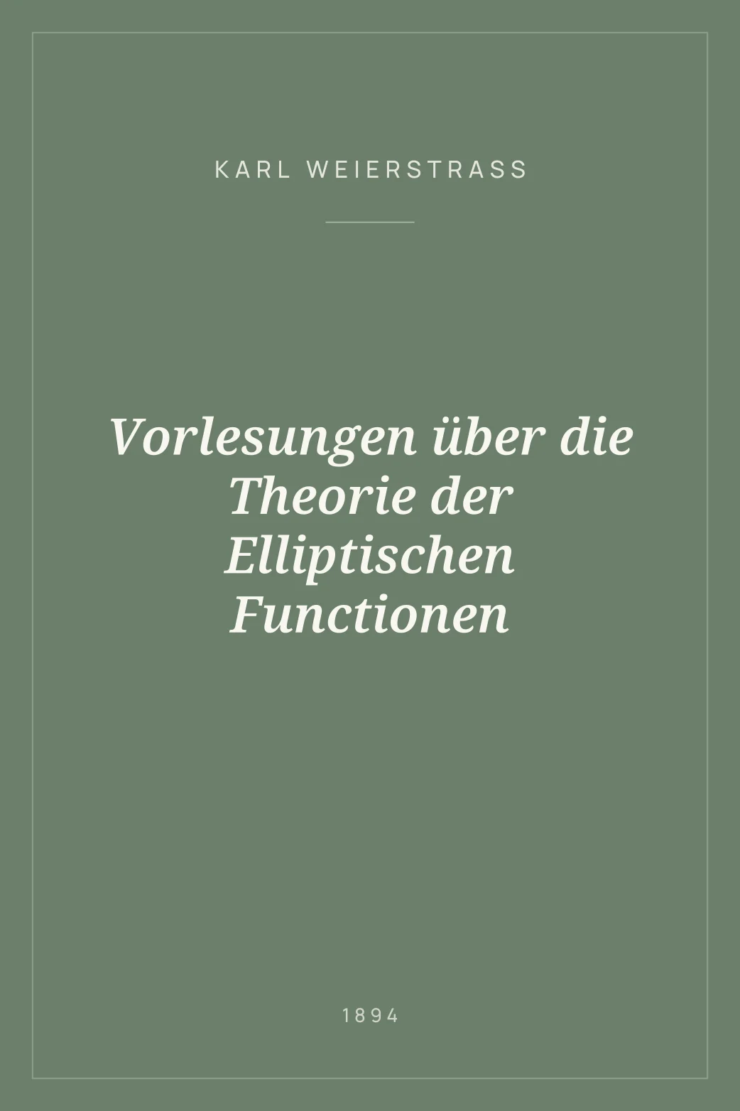 Portada de Vorlesungen über die Theorie der Elliptischen Functionen