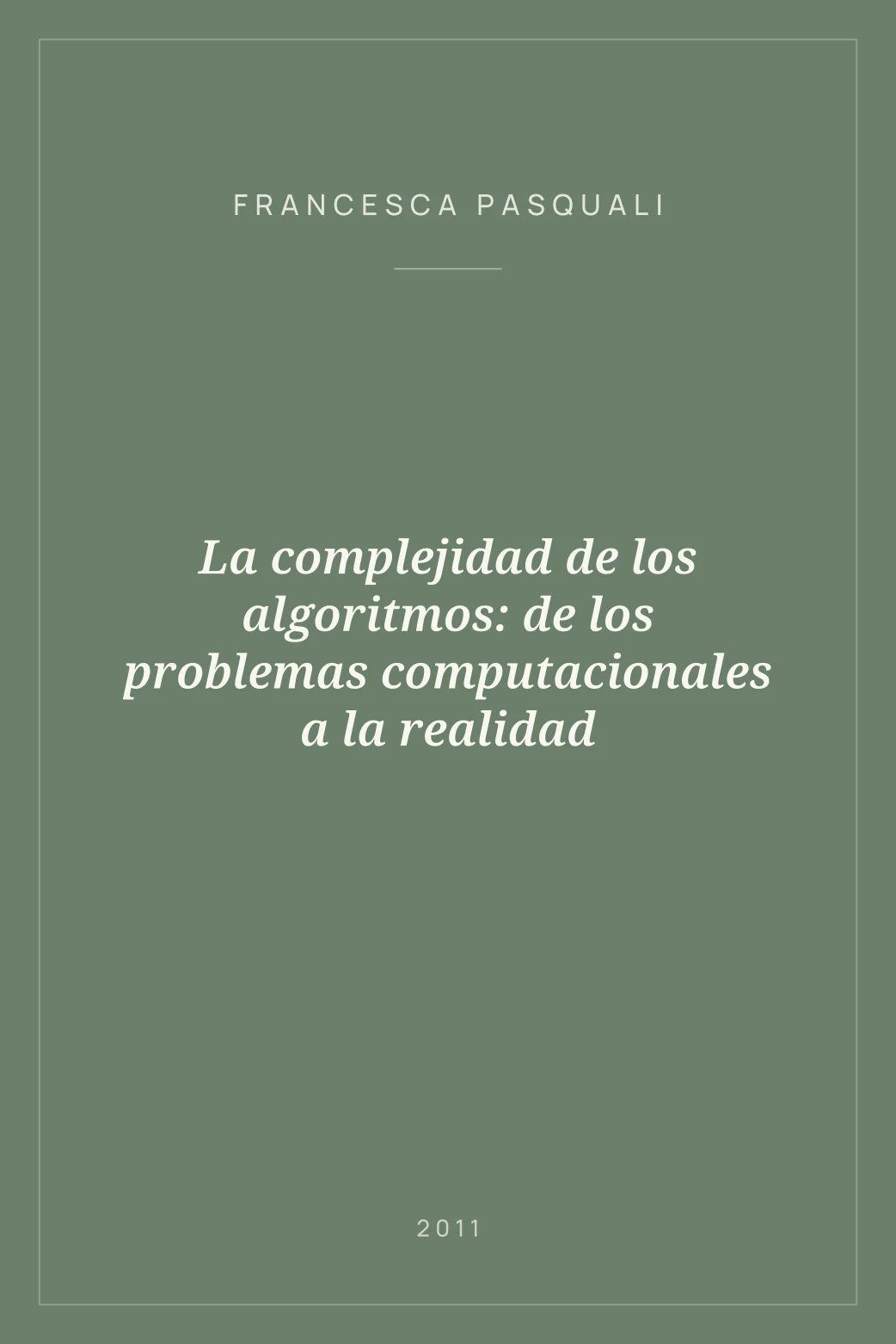 Portada de La complejidad de los algoritmos: de los problemas computacionales a la realidad