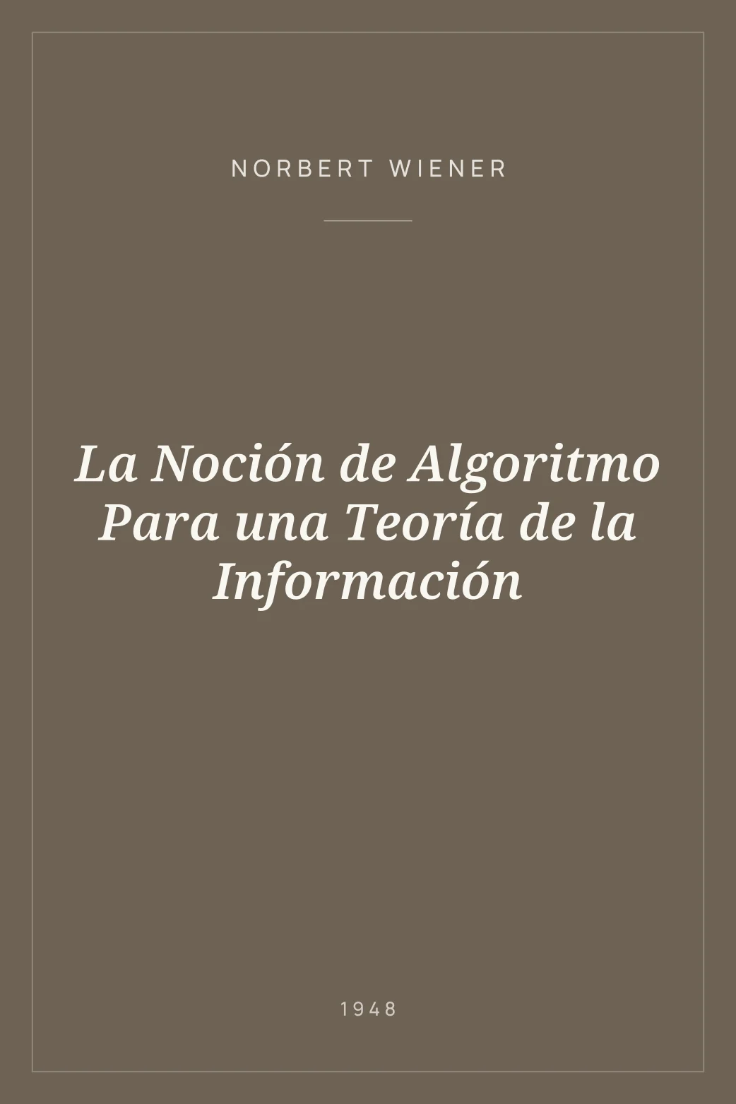Portada de La Noción de Algoritmo Para una Teoría de la Información