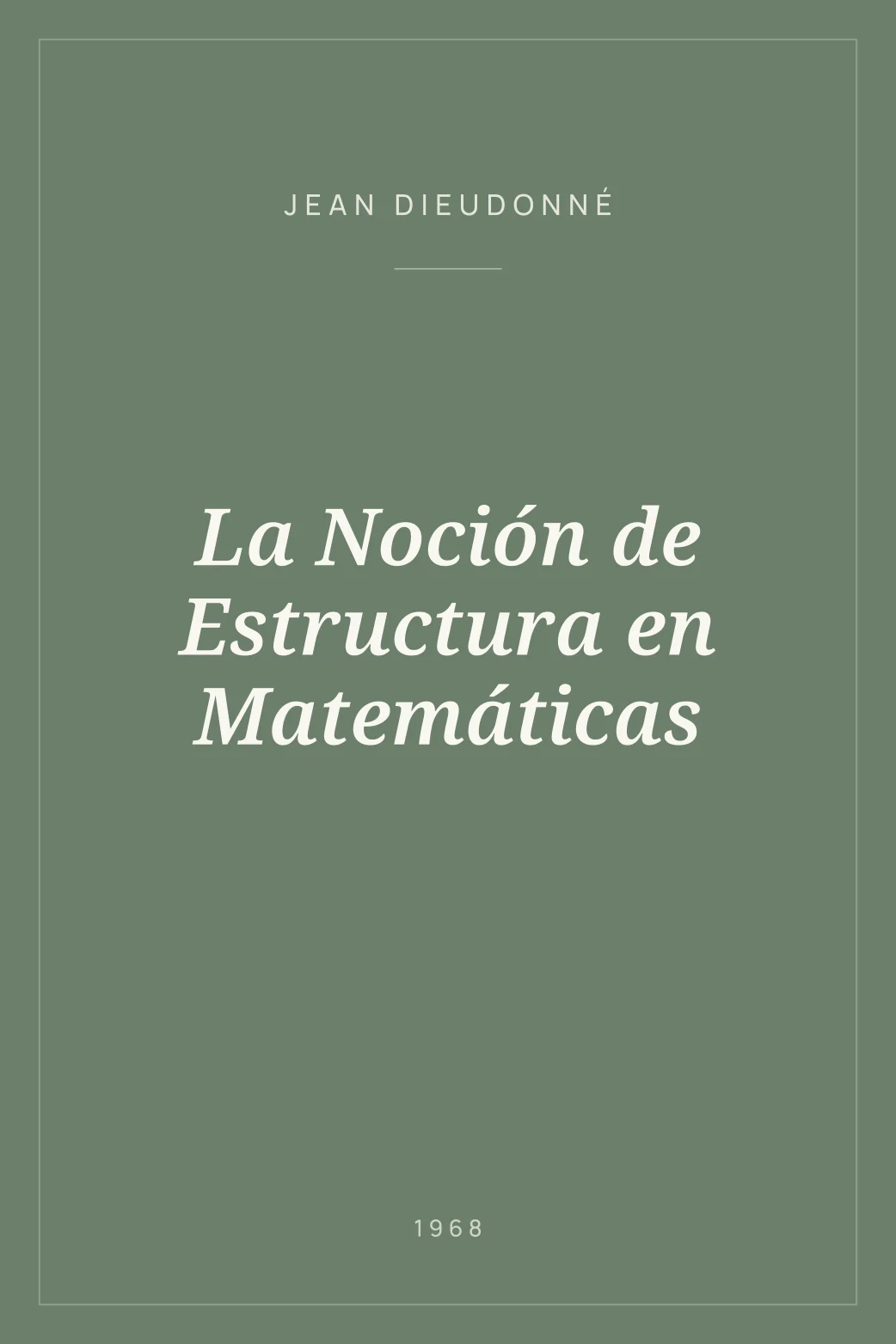 Portada de La Noción de Estructura en Matemáticas