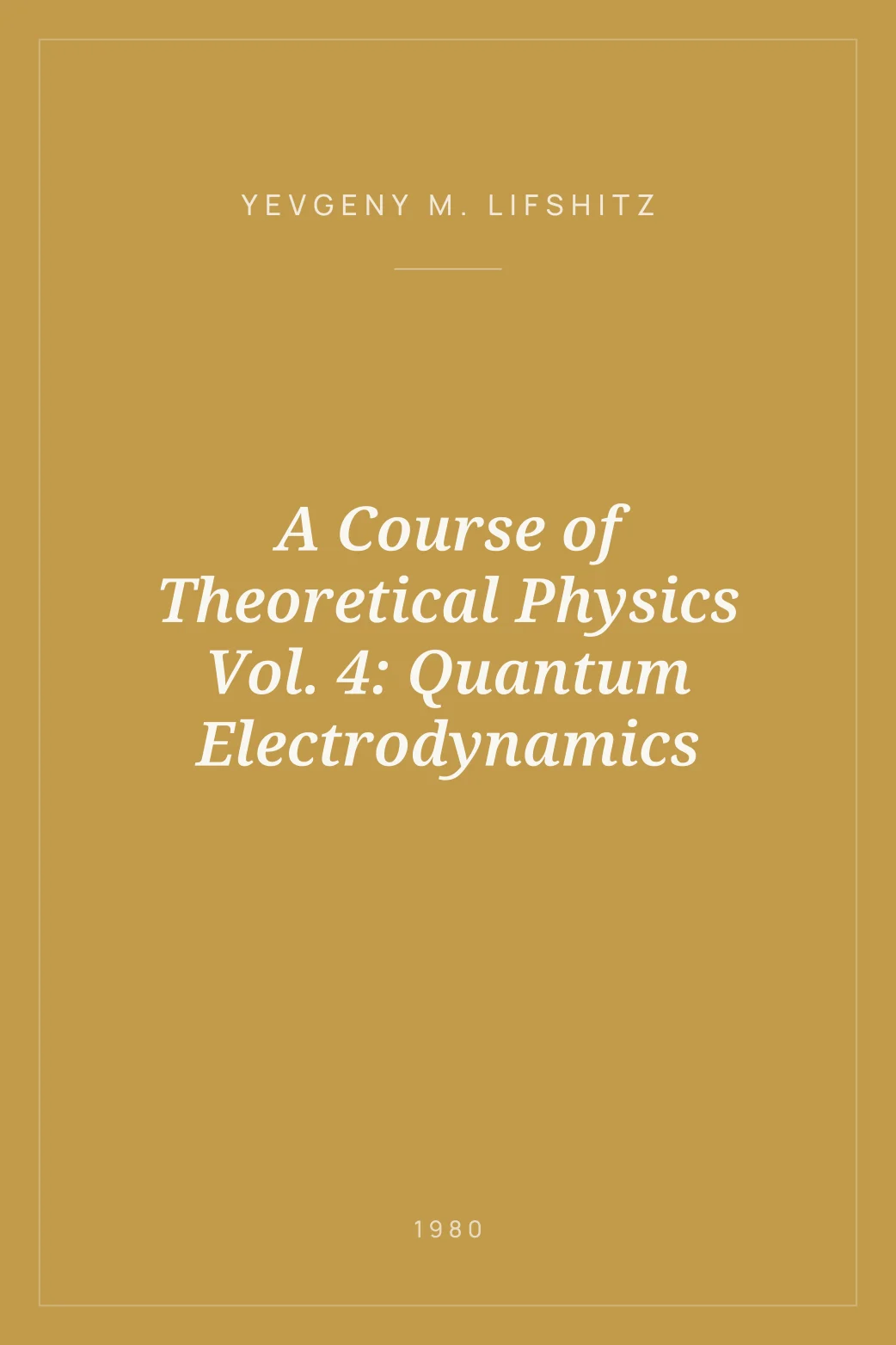 Portada de A Course of Theoretical Physics Vol. 4: Quantum Electrodynamics