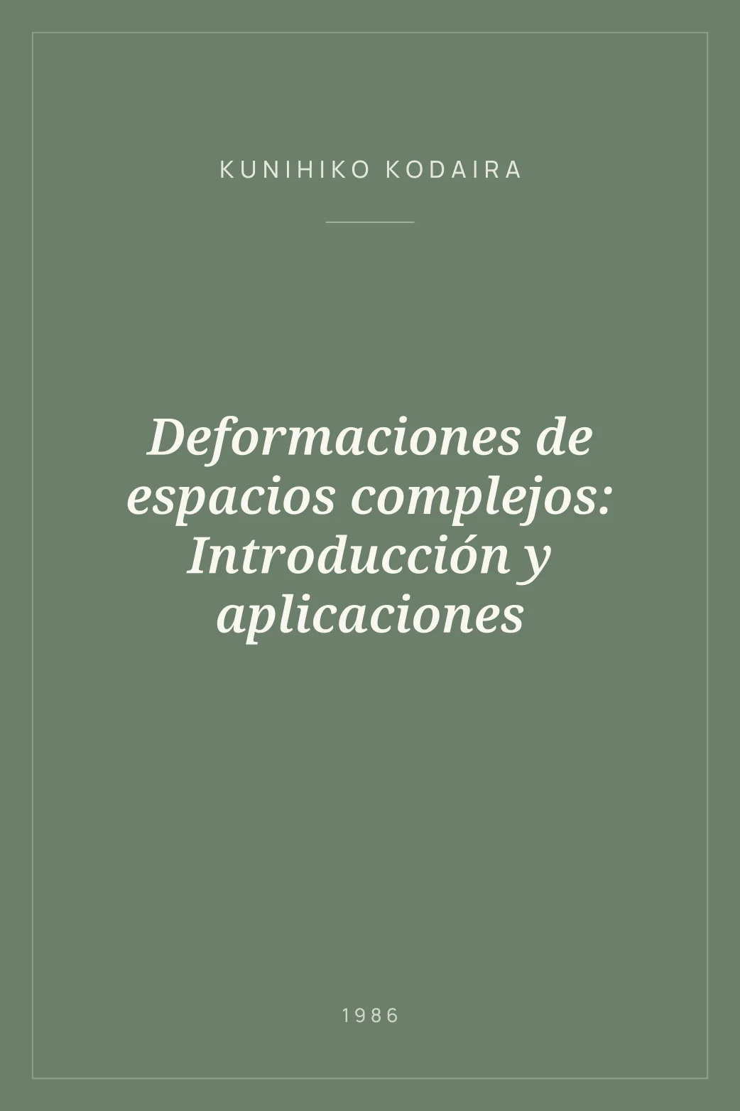 Portada de Deformaciones de espacios complejos: Introducción y aplicaciones