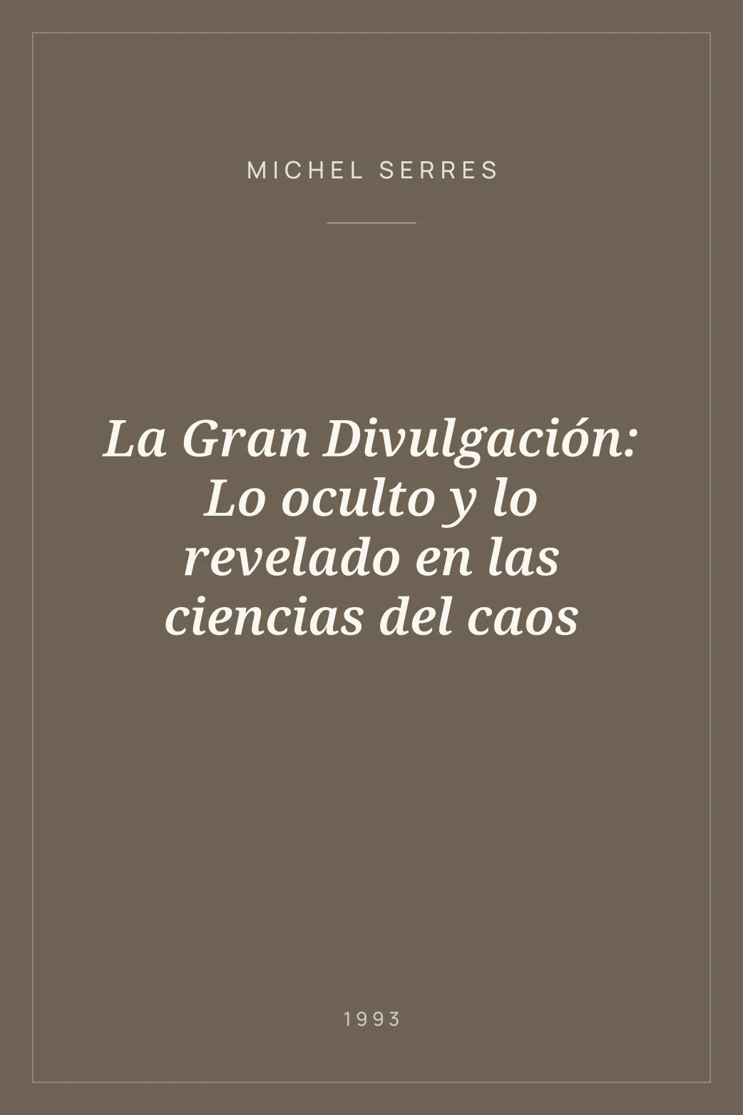 Portada de La Gran Divulgación: Lo oculto y lo revelado en las ciencias del caos