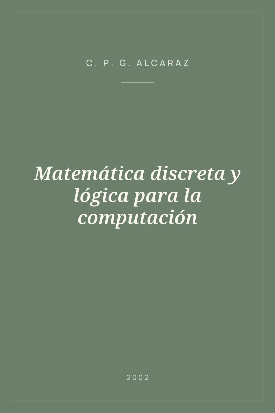 Portada de Matemática discreta y lógica para la computación