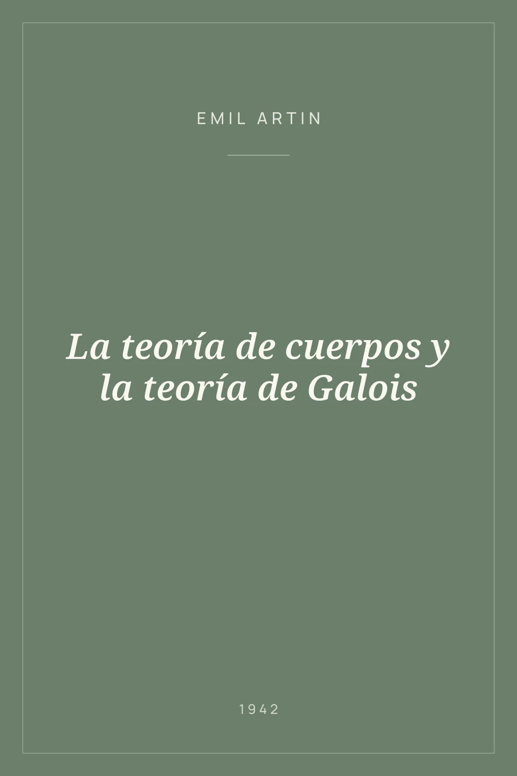 Portada de La teoría de cuerpos y la teoría de Galois