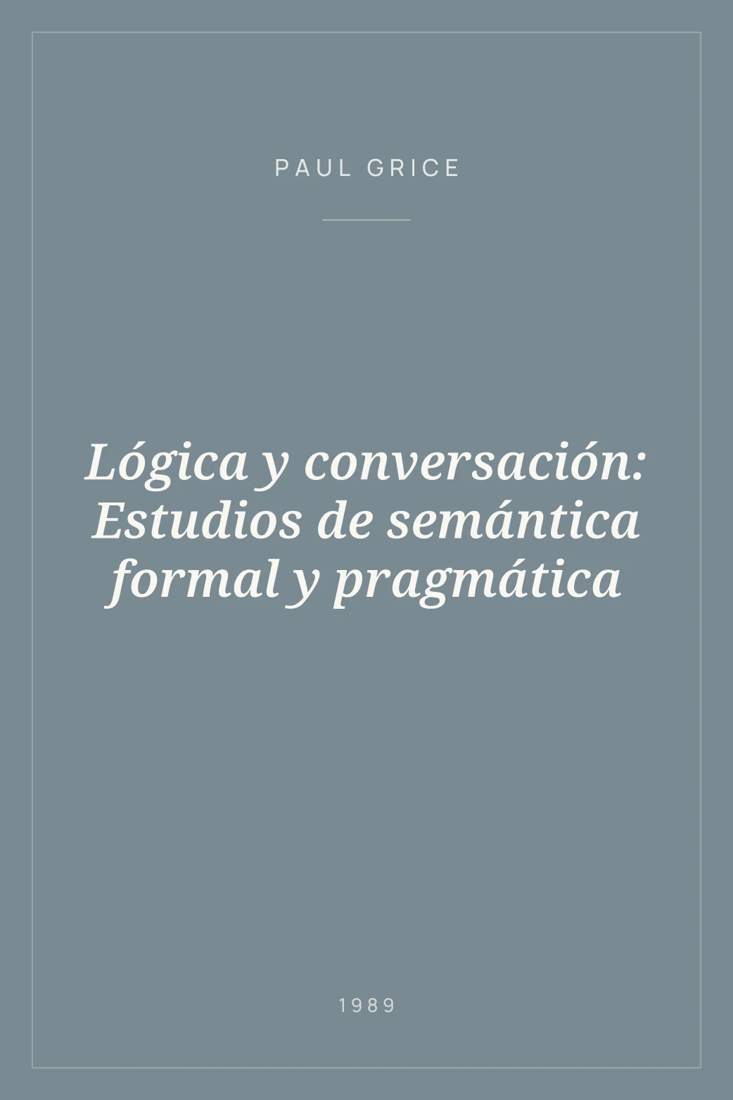 Portada de Lógica y conversación: Estudios de semántica formal y pragmática