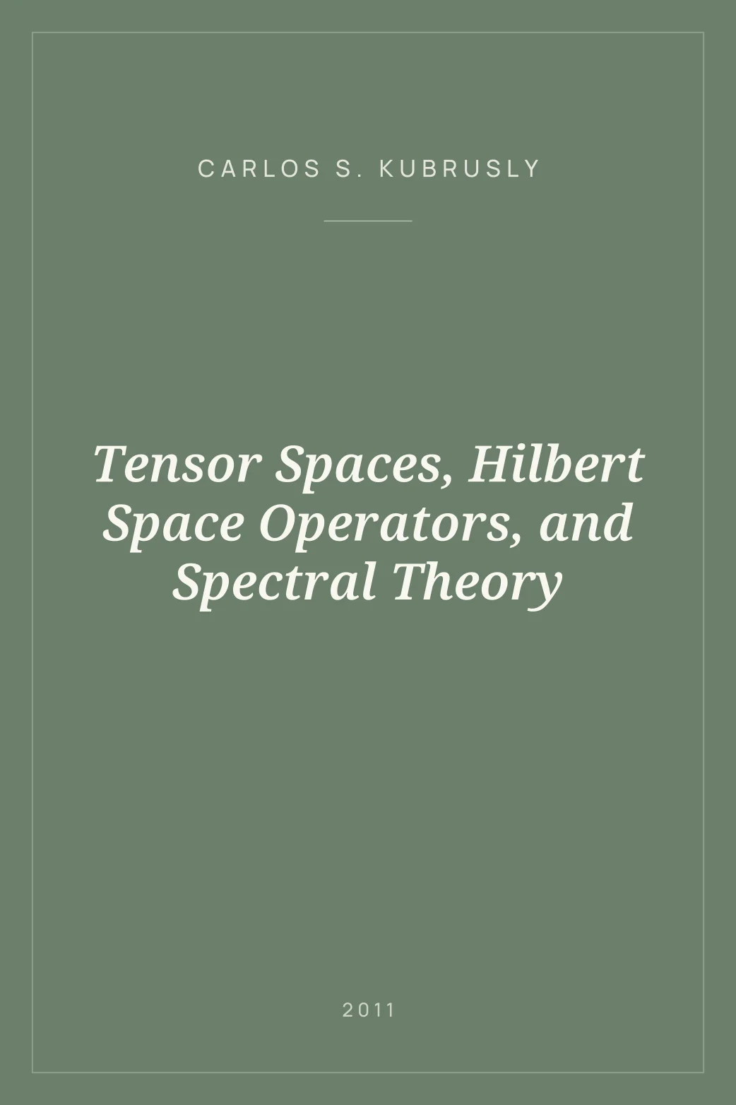 Portada de Tensor Spaces, Hilbert Space Operators, and Spectral Theory
