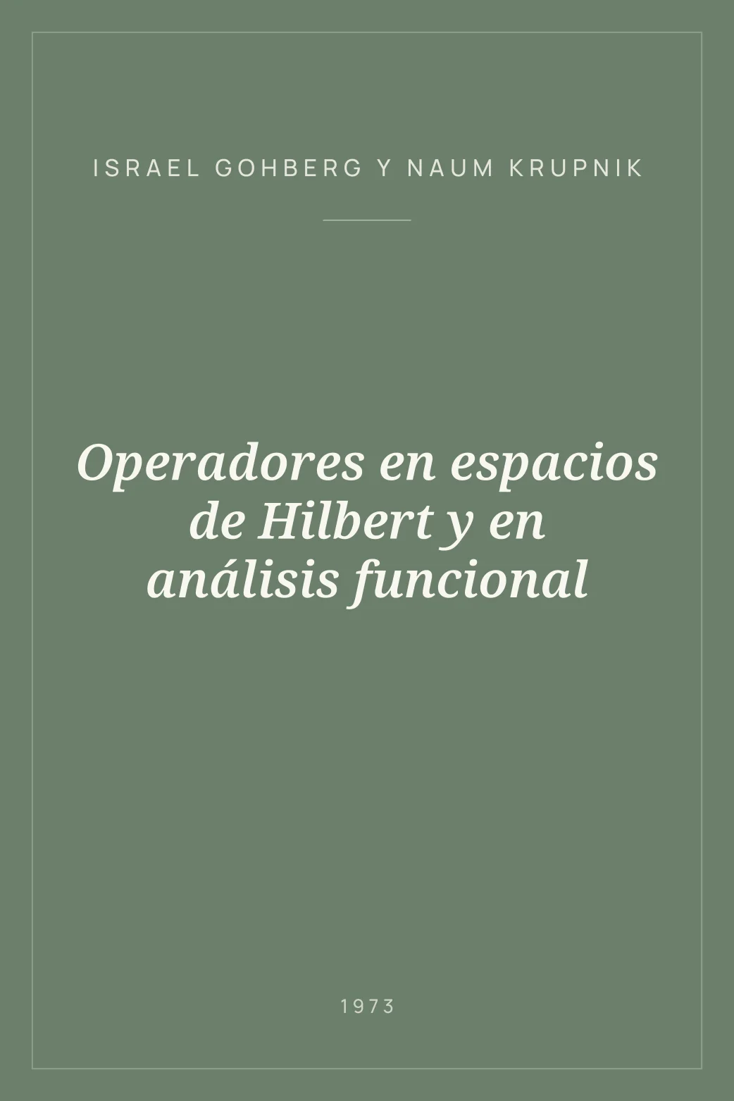 Portada de Operadores en espacios de Hilbert y en análisis funcional