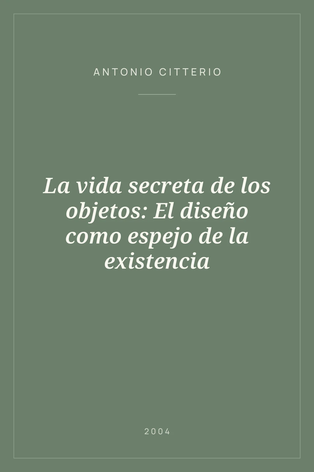 Portada de La vida secreta de los objetos: El diseño como espejo de la existencia