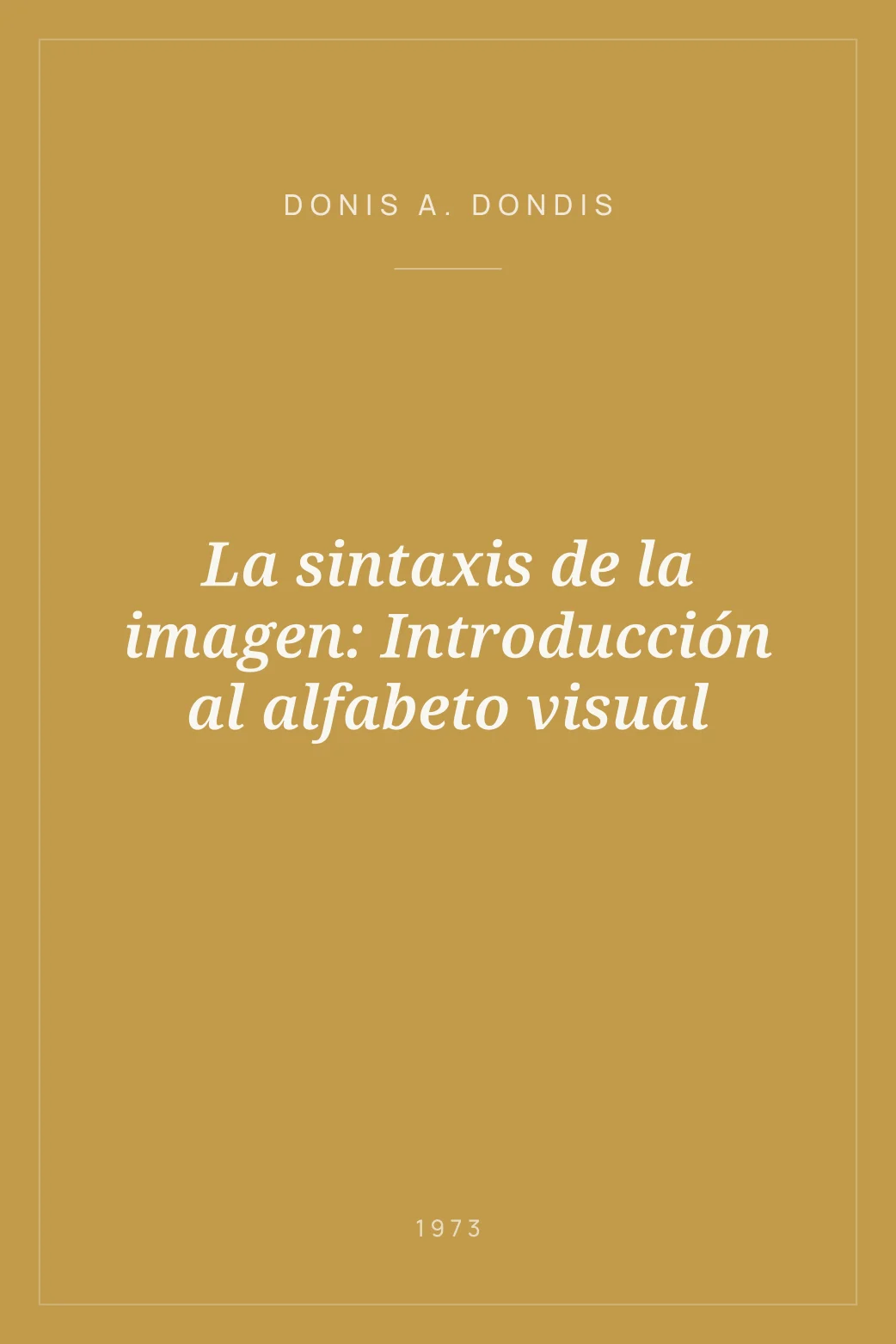 Portada de La sintaxis de la imagen: Introducción al alfabeto visual