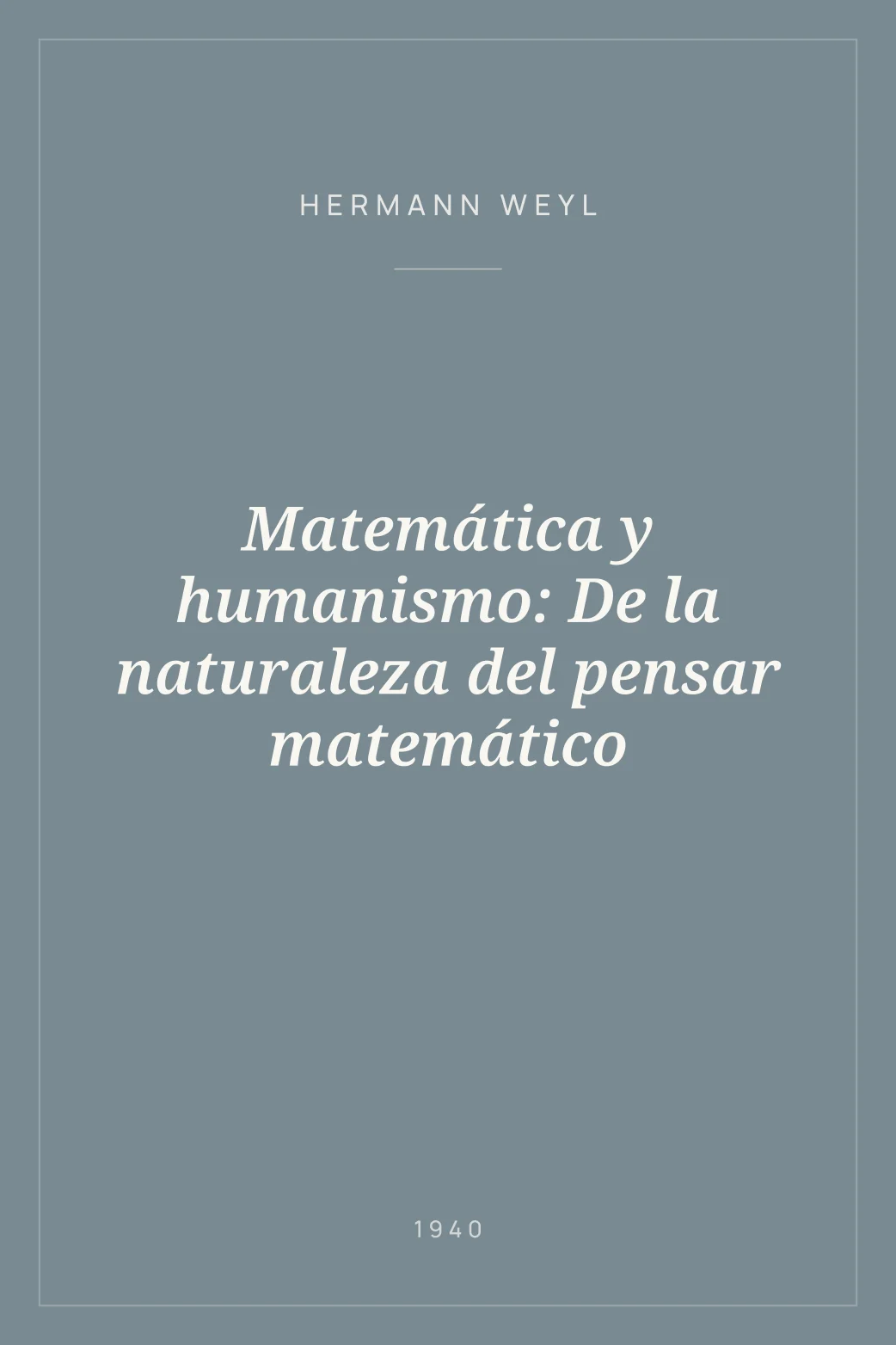 Portada de Matemática y humanismo: De la naturaleza del pensar matemático