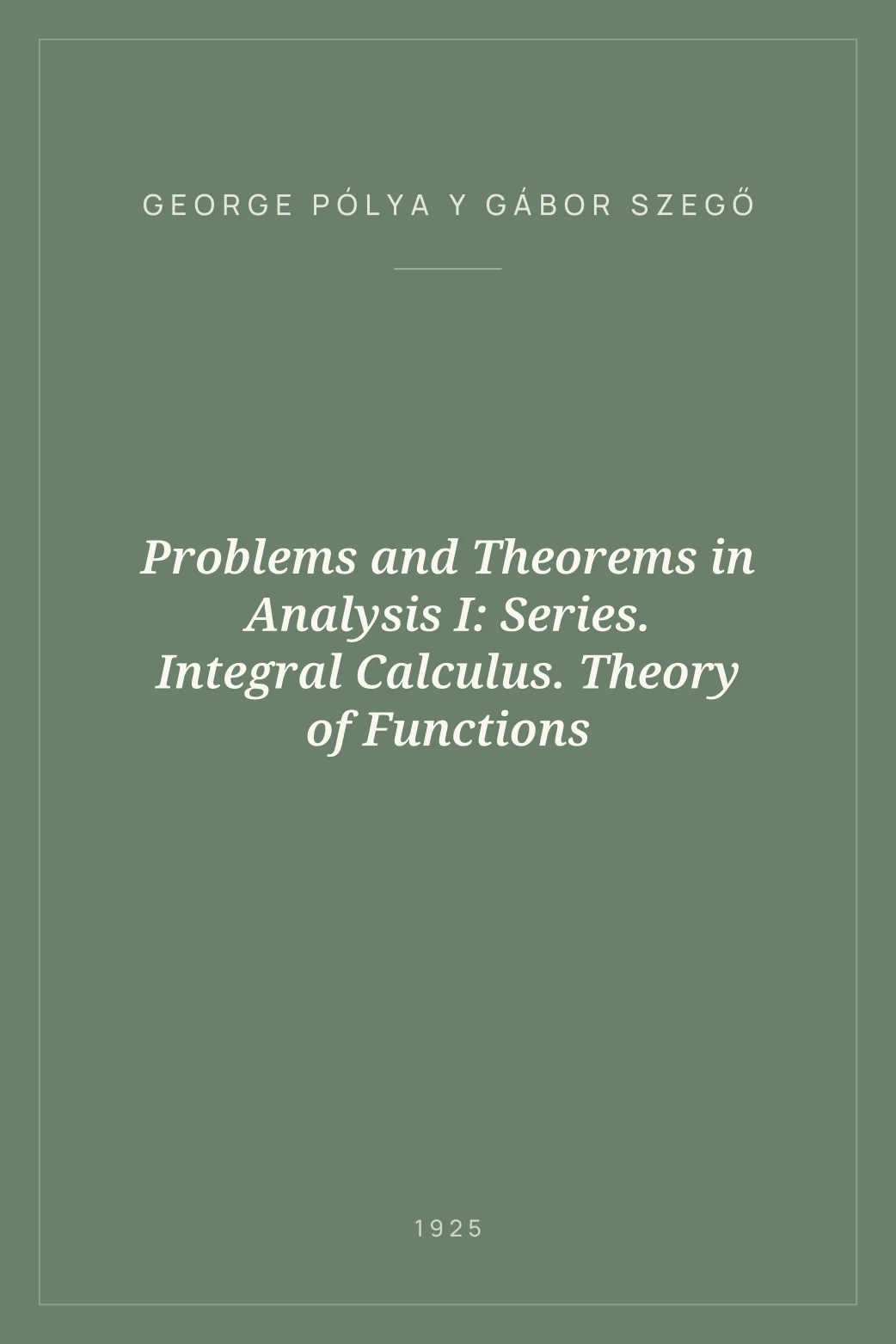 Portada de Problems and Theorems in Analysis I: Series. Integral Calculus. Theory of Functions