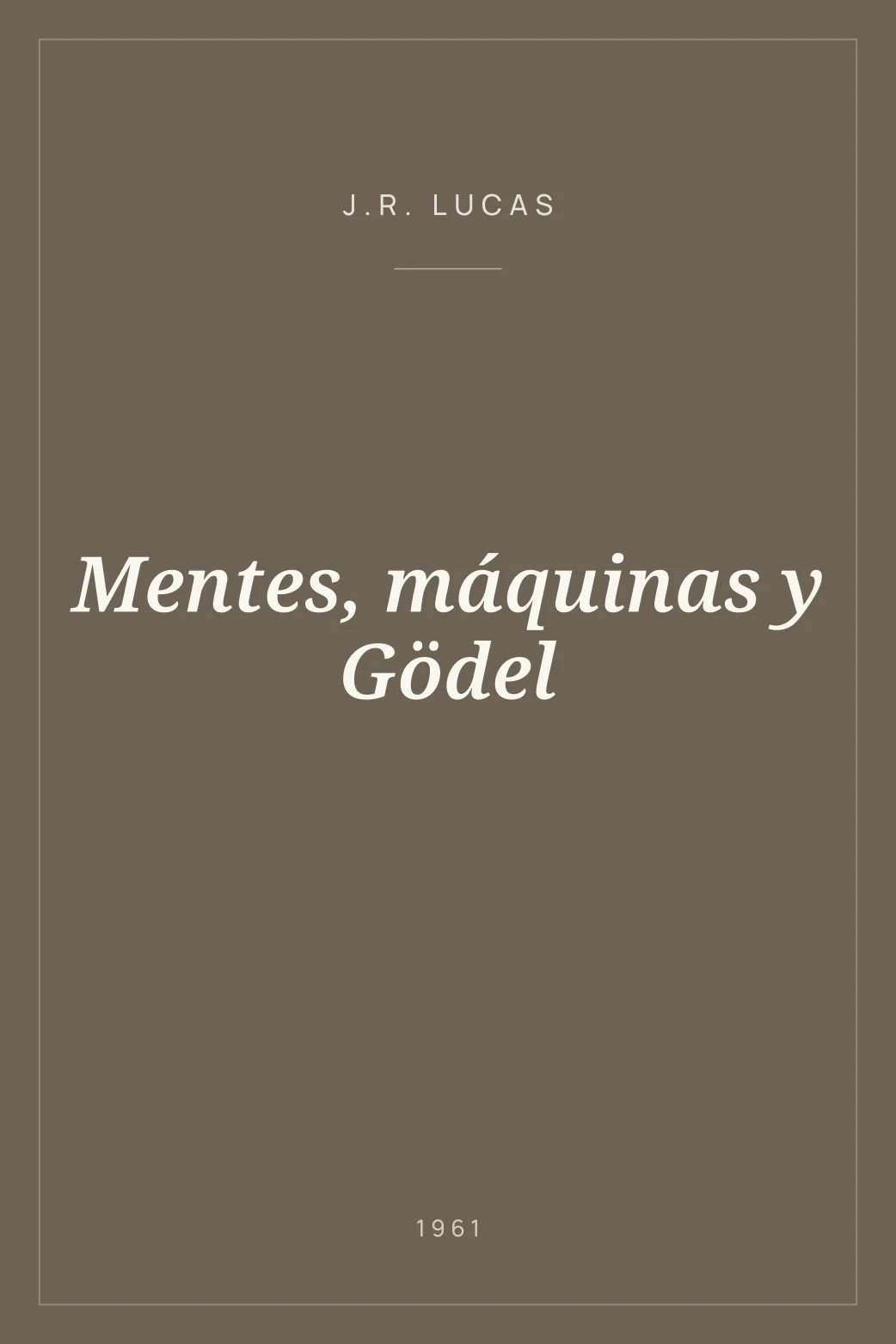 Portada de Mentes, máquinas y Gödel