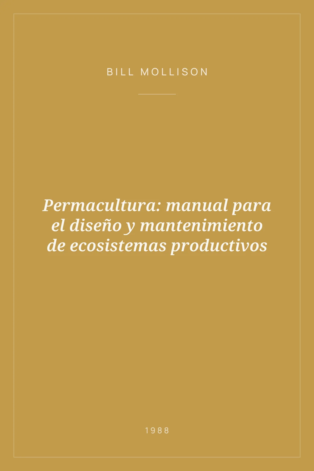 Portada de Permacultura: manual para el diseño y mantenimiento de ecosistemas productivos