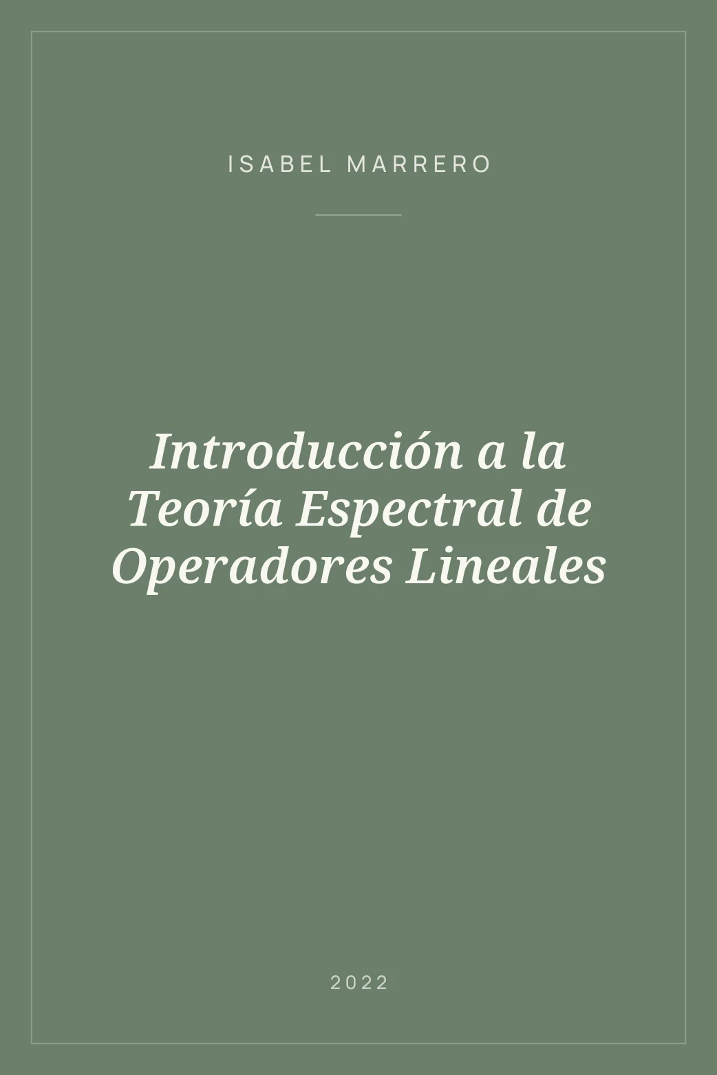 Portada de Introducción a la Teoría Espectral de Operadores Lineales
