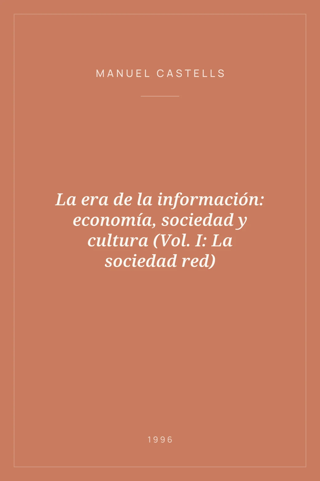 Portada de La era de la información: economía, sociedad y cultura (Vol. I: La sociedad red)
