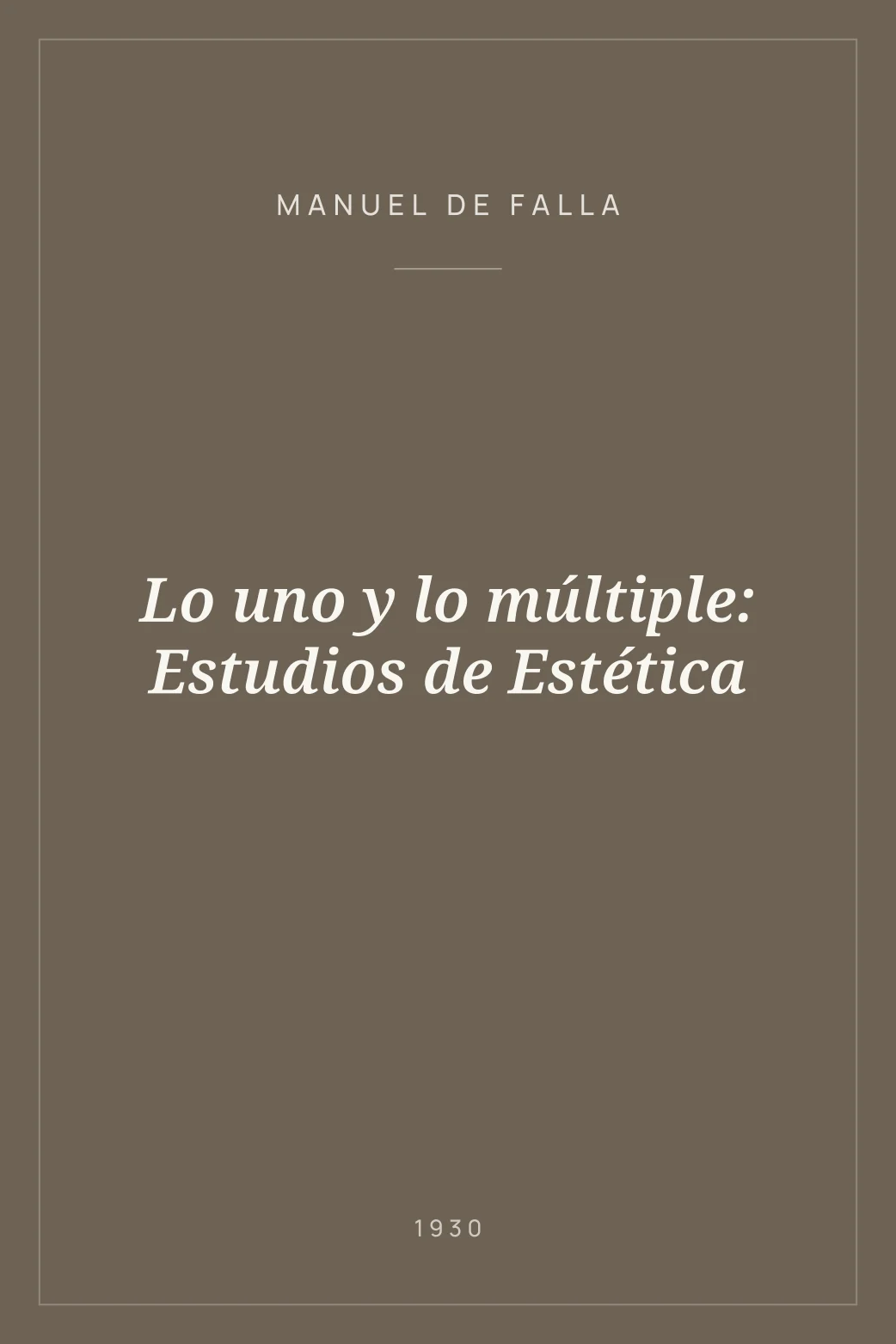 Portada de Lo uno y lo múltiple: Estudios de Estética