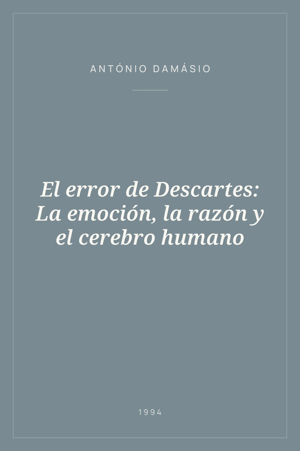 Portada de El error de Descartes: La emoción, la razón y el cerebro humano