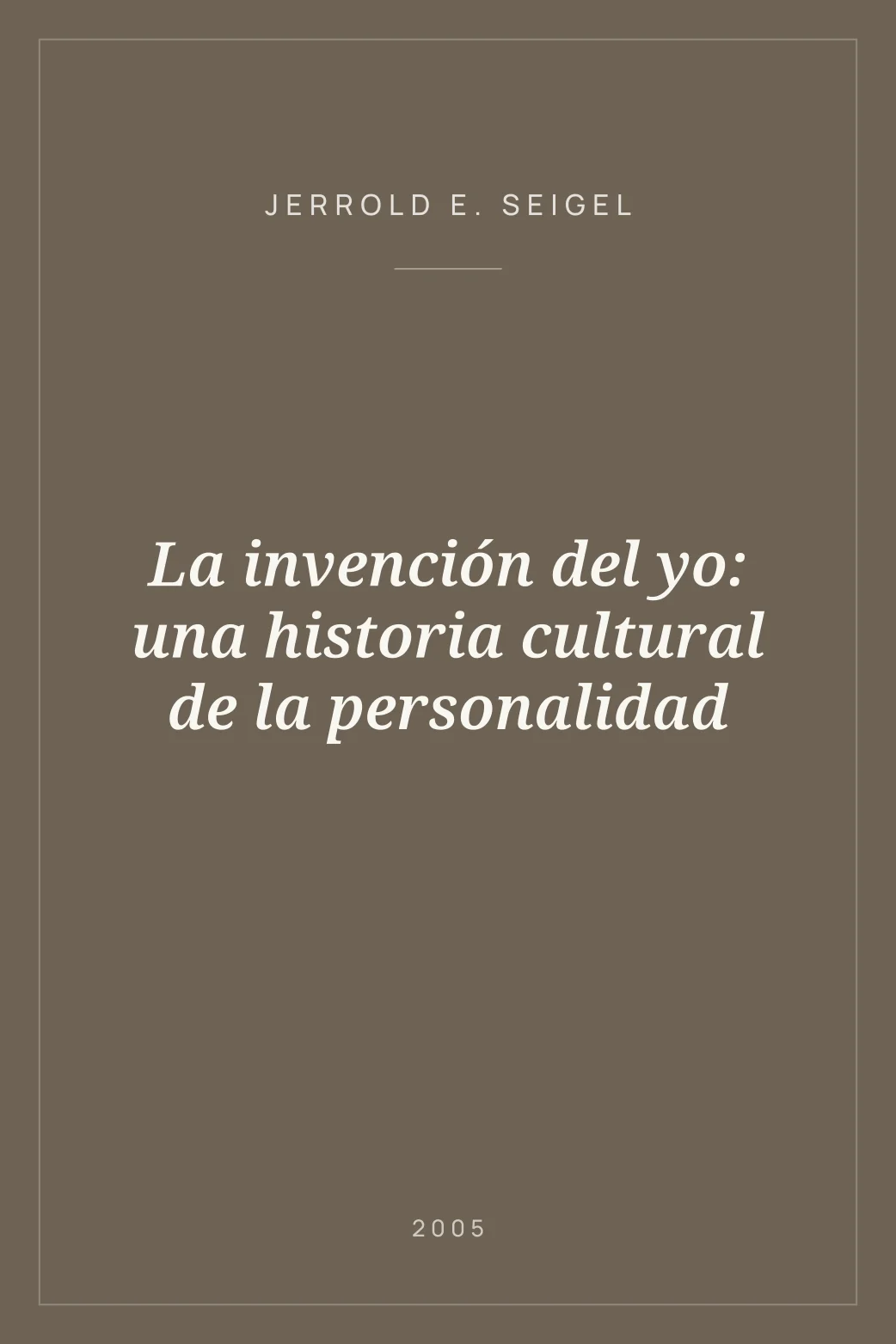Portada de La invención del yo: una historia cultural de la personalidad