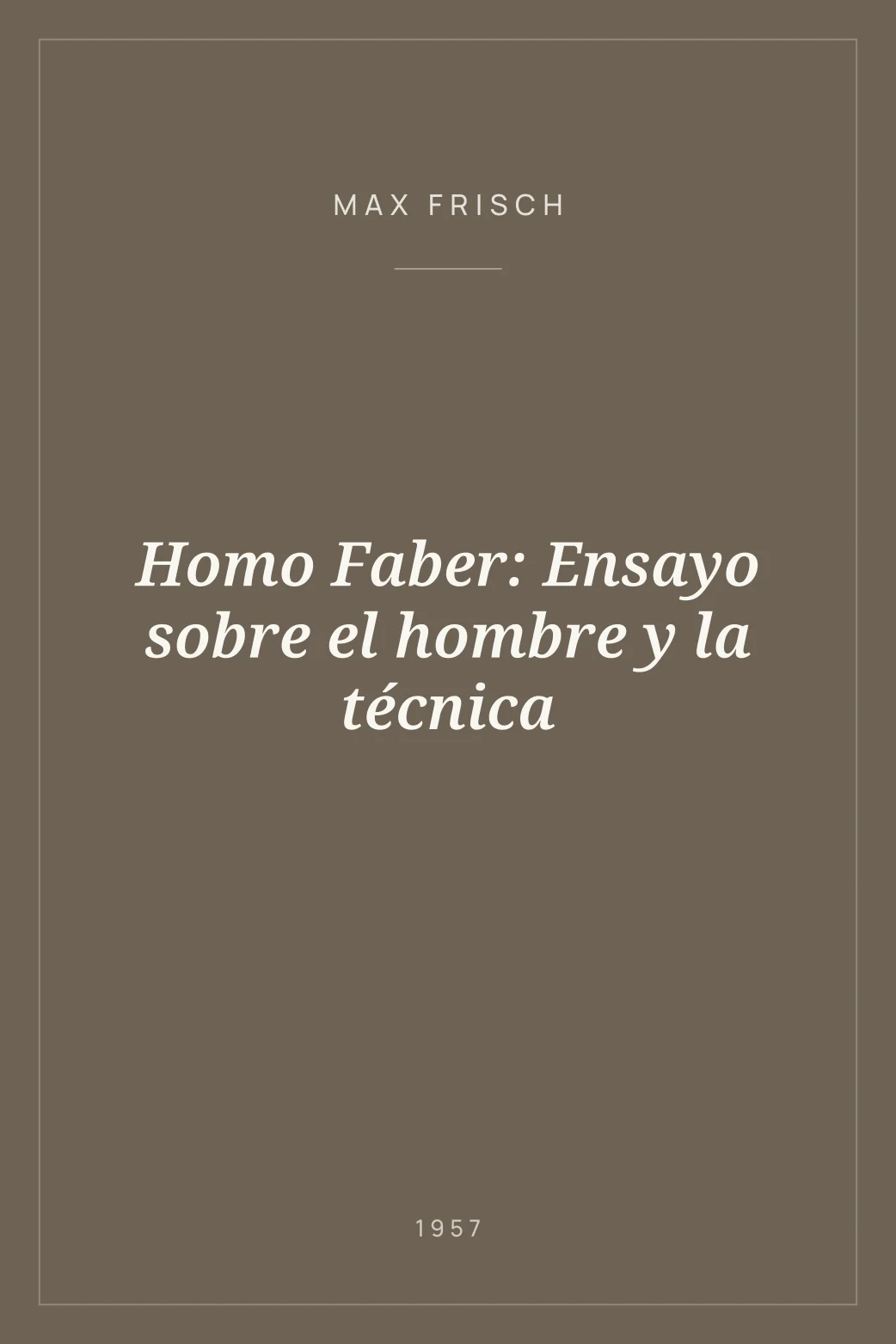 Portada de Homo Faber: Ensayo sobre el hombre y la técnica