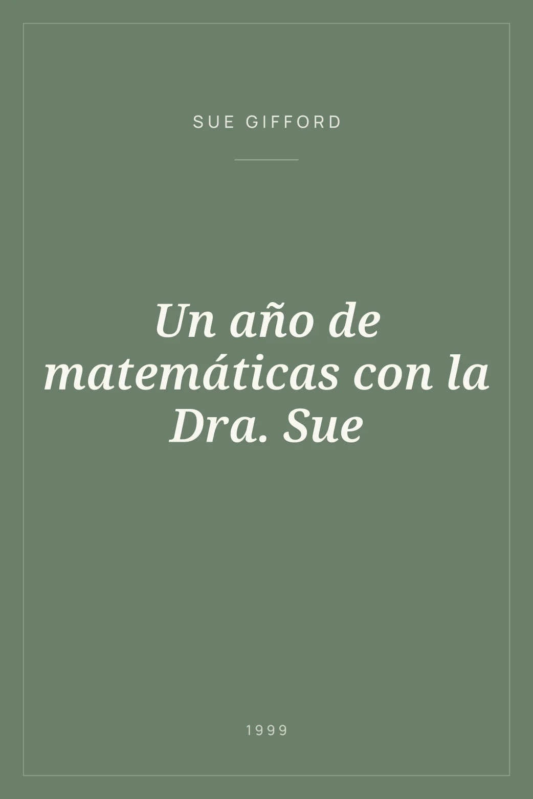 Portada de Un año de matemáticas con la Dra. Sue