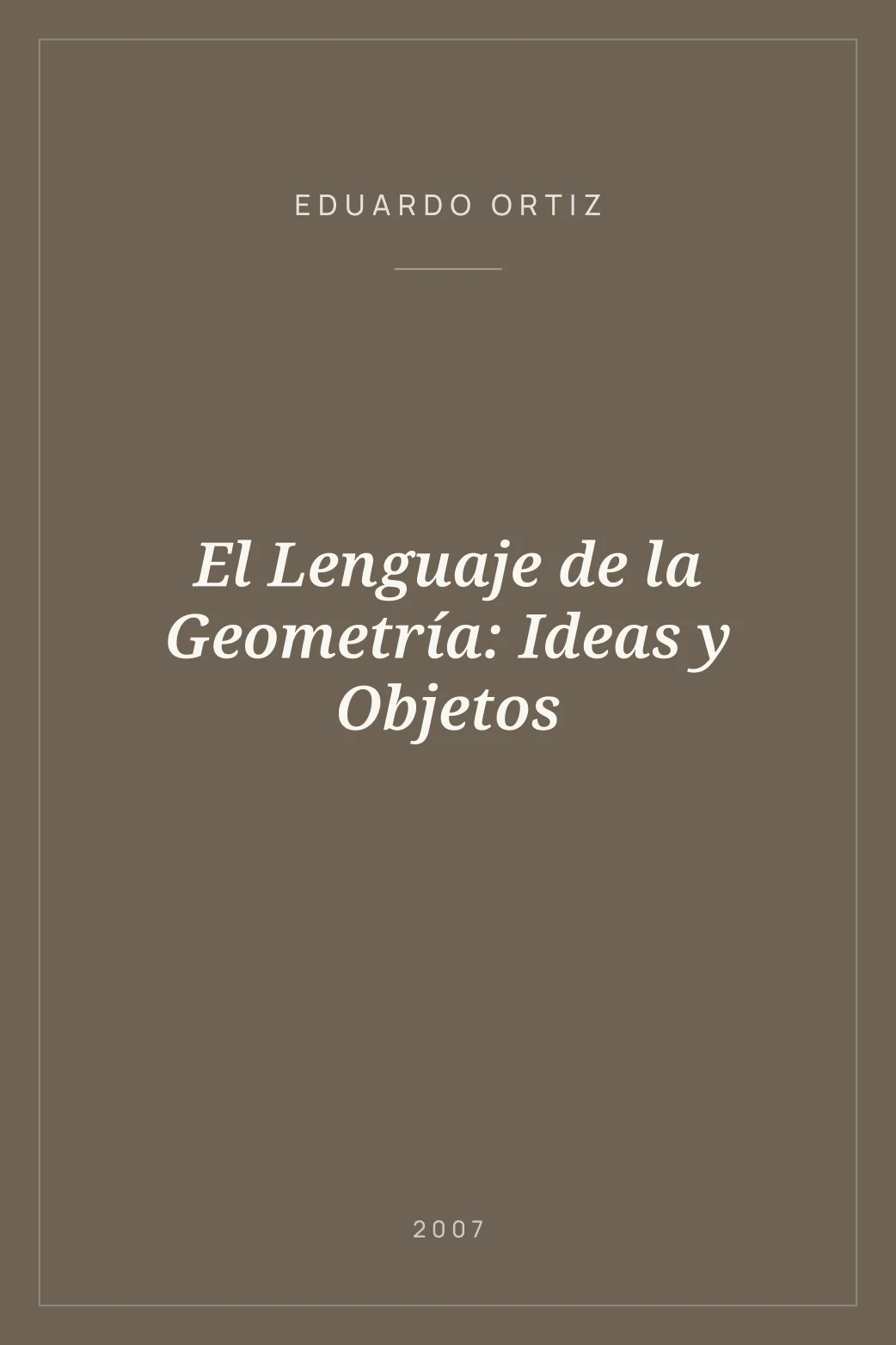 Portada de El Lenguaje de la Geometría: Ideas y Objetos