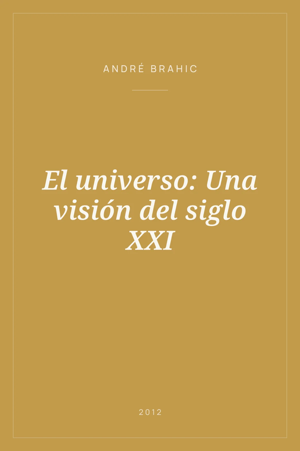 Portada de El universo: Una visión del siglo XXI