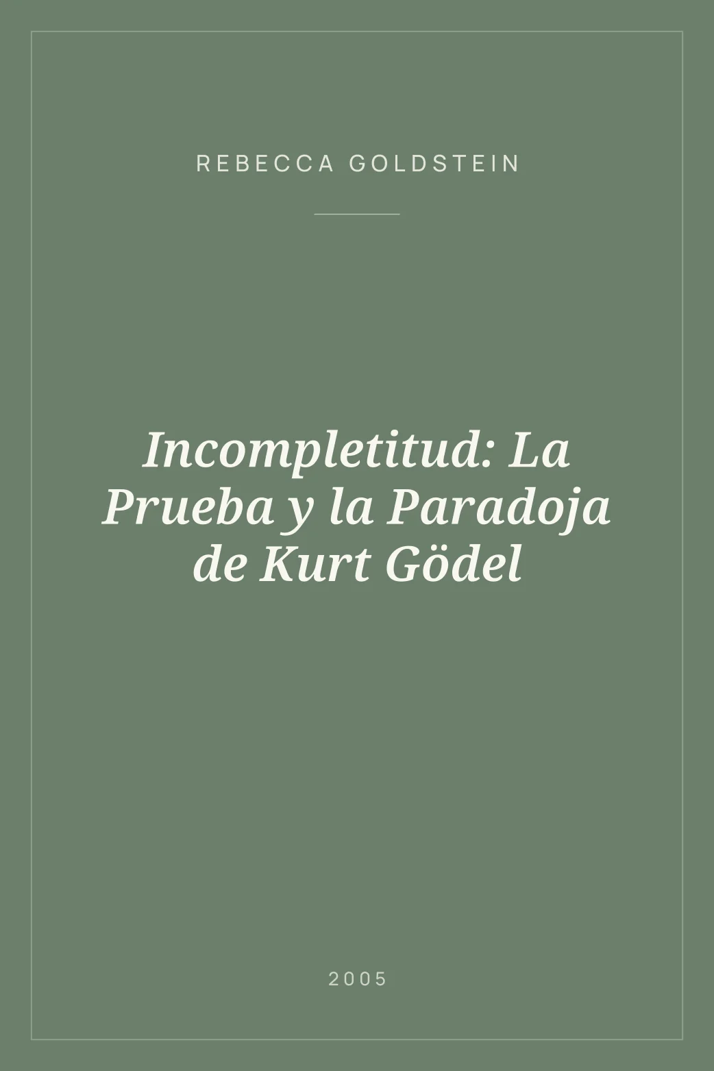 Portada de Incompletitud: La Prueba y la Paradoja de Kurt Gödel