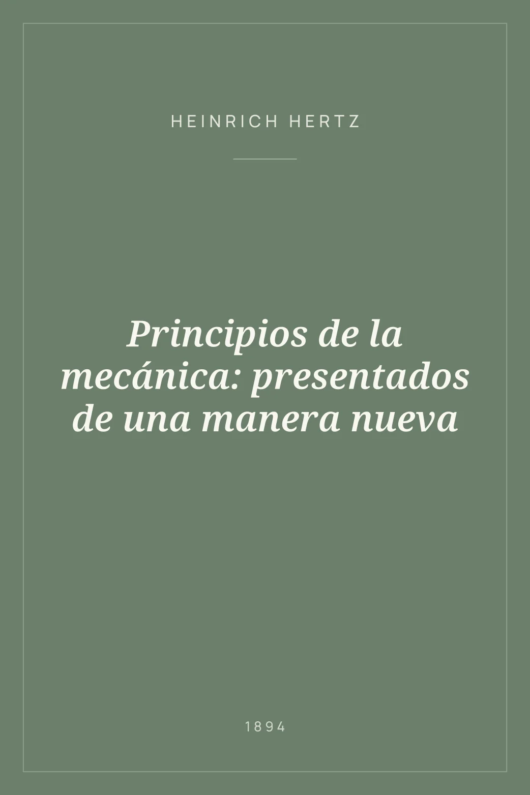Portada de Principios de la mecánica: presentados de una manera nueva