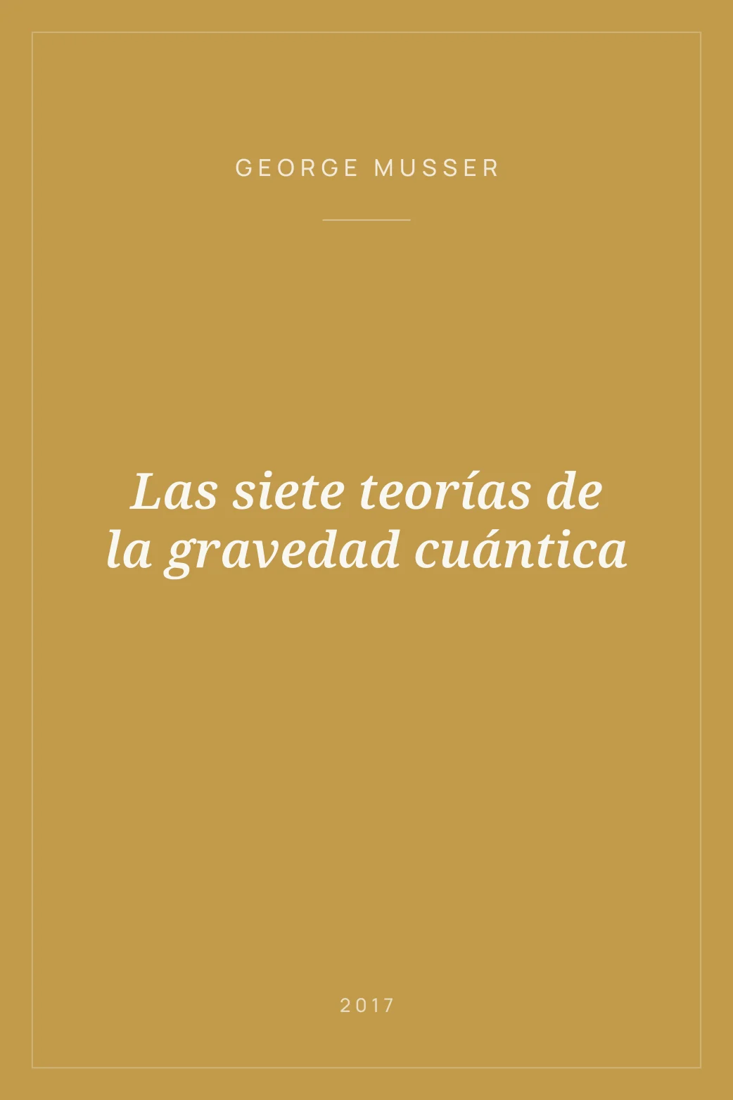 Portada de Las siete teorías de la gravedad cuántica