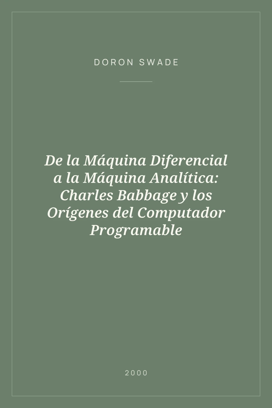 Portada de De la Máquina Diferencial a la Máquina Analítica: Charles Babbage y los Orígenes del Computador Programable
