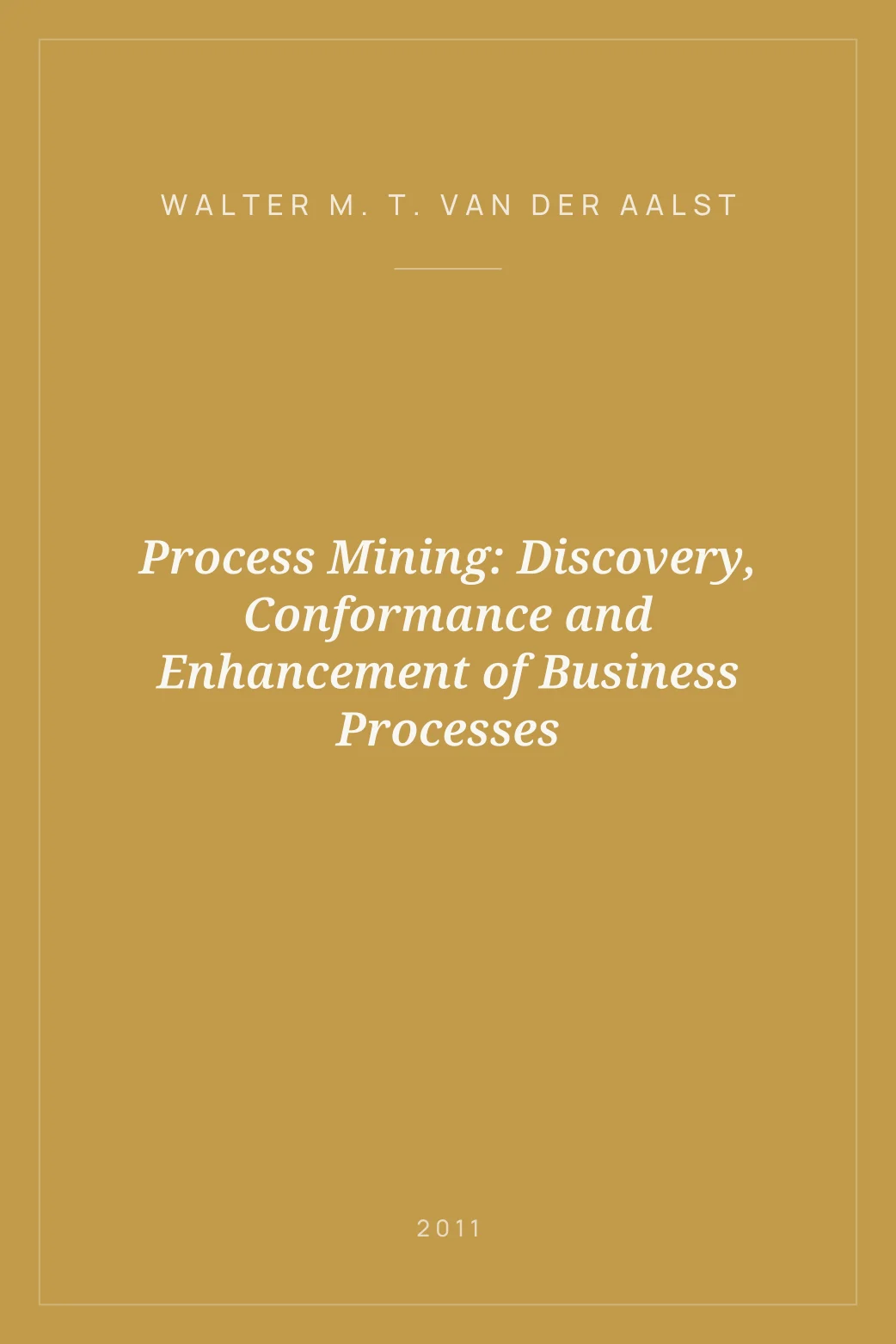 Portada de Process Mining: Discovery, Conformance and Enhancement of Business Processes