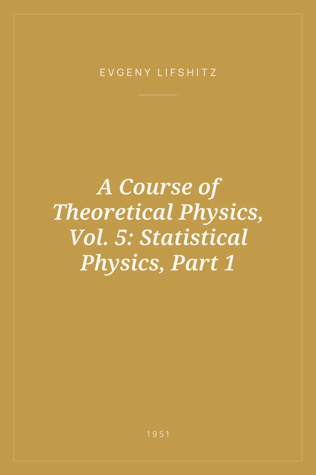 Portada de A Course of Theoretical Physics, Vol. 5: Statistical Physics, Part 1