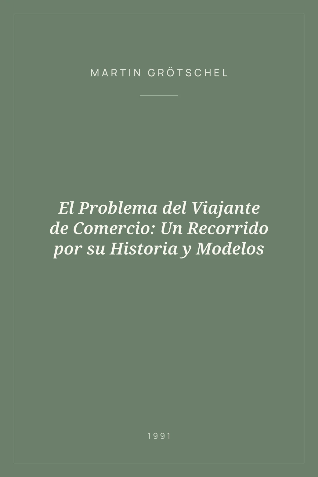Portada de El Problema del Viajante de Comercio: Un Recorrido por su Historia y Modelos