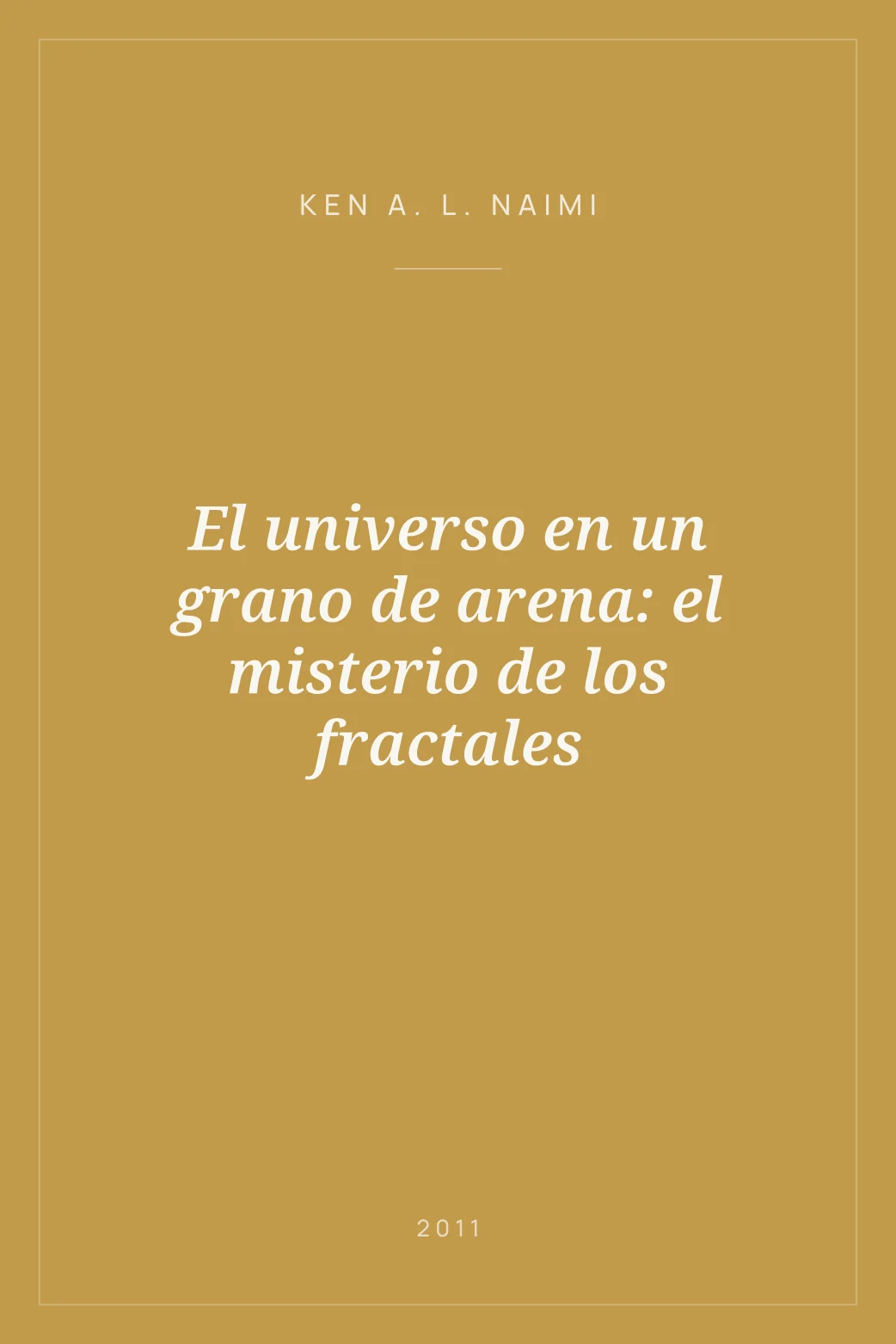 Portada de El universo en un grano de arena: el misterio de los fractales