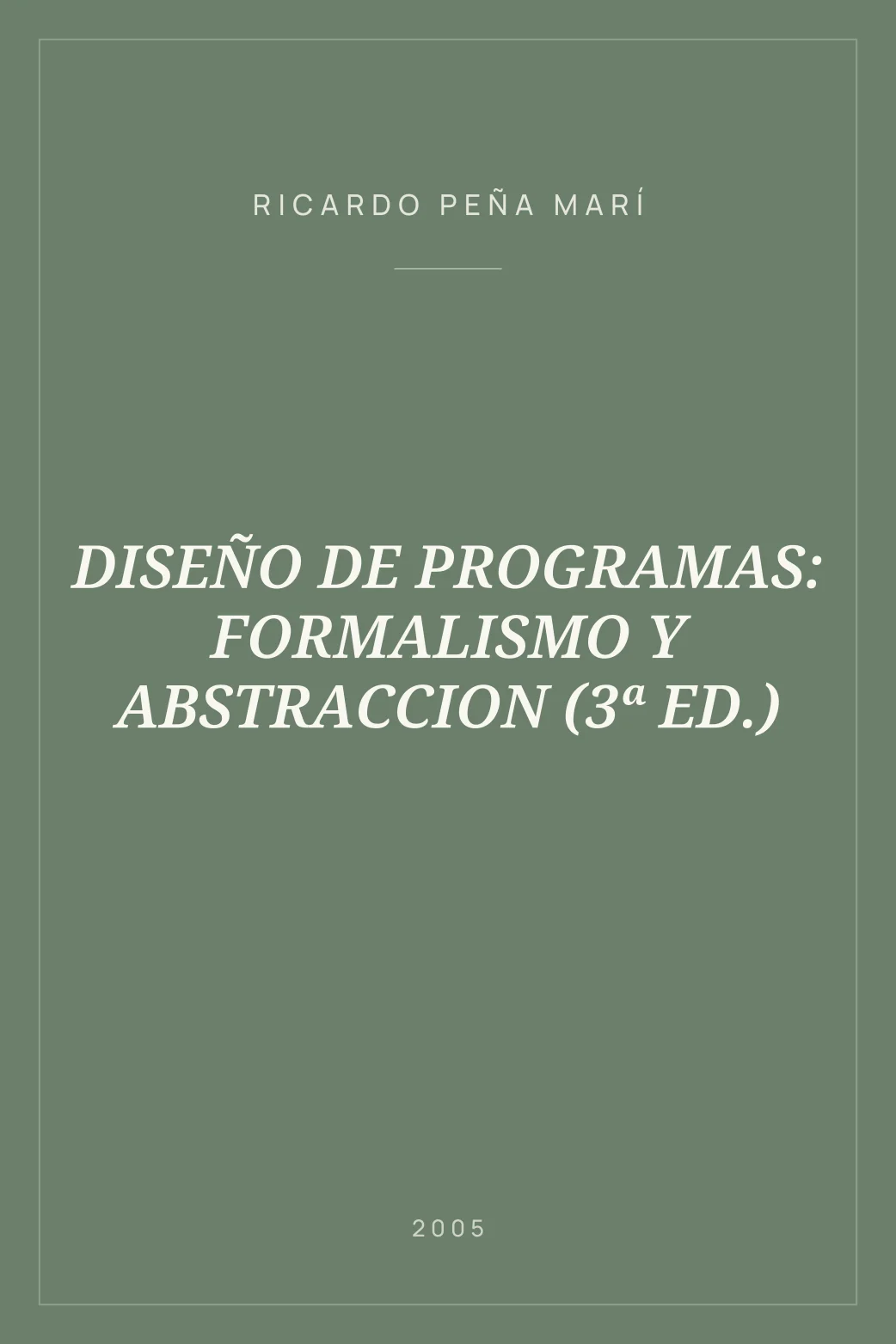 Portada de DISEÑO DE PROGRAMAS: FORMALISMO Y ABSTRACCION (3ª ED.)