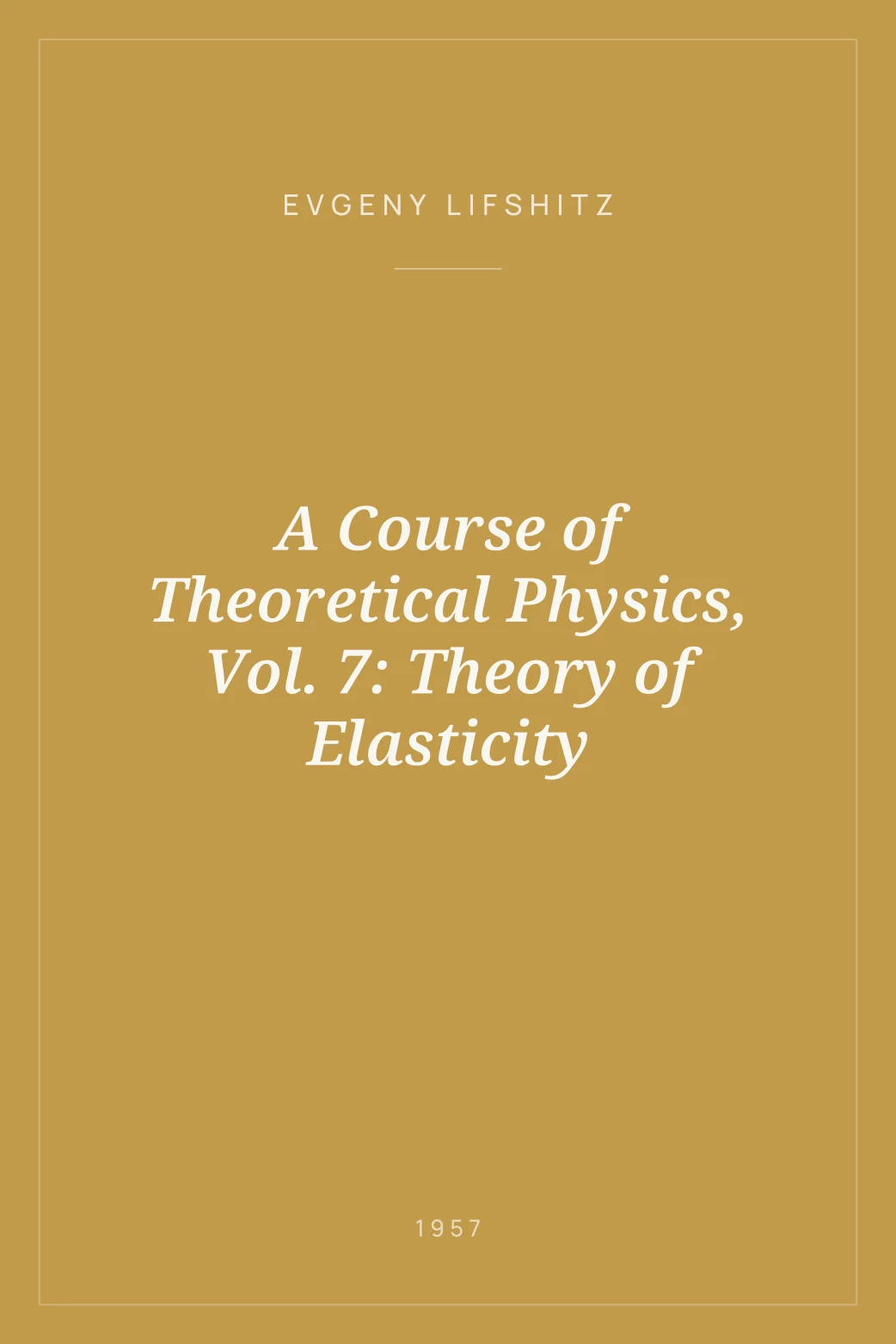 Portada de A Course of Theoretical Physics, Vol. 7: Theory of Elasticity