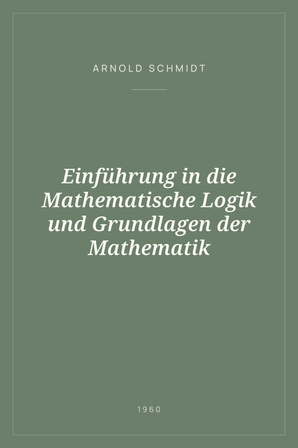 Portada de Einführung in die Mathematische Logik und Grundlagen der Mathematik