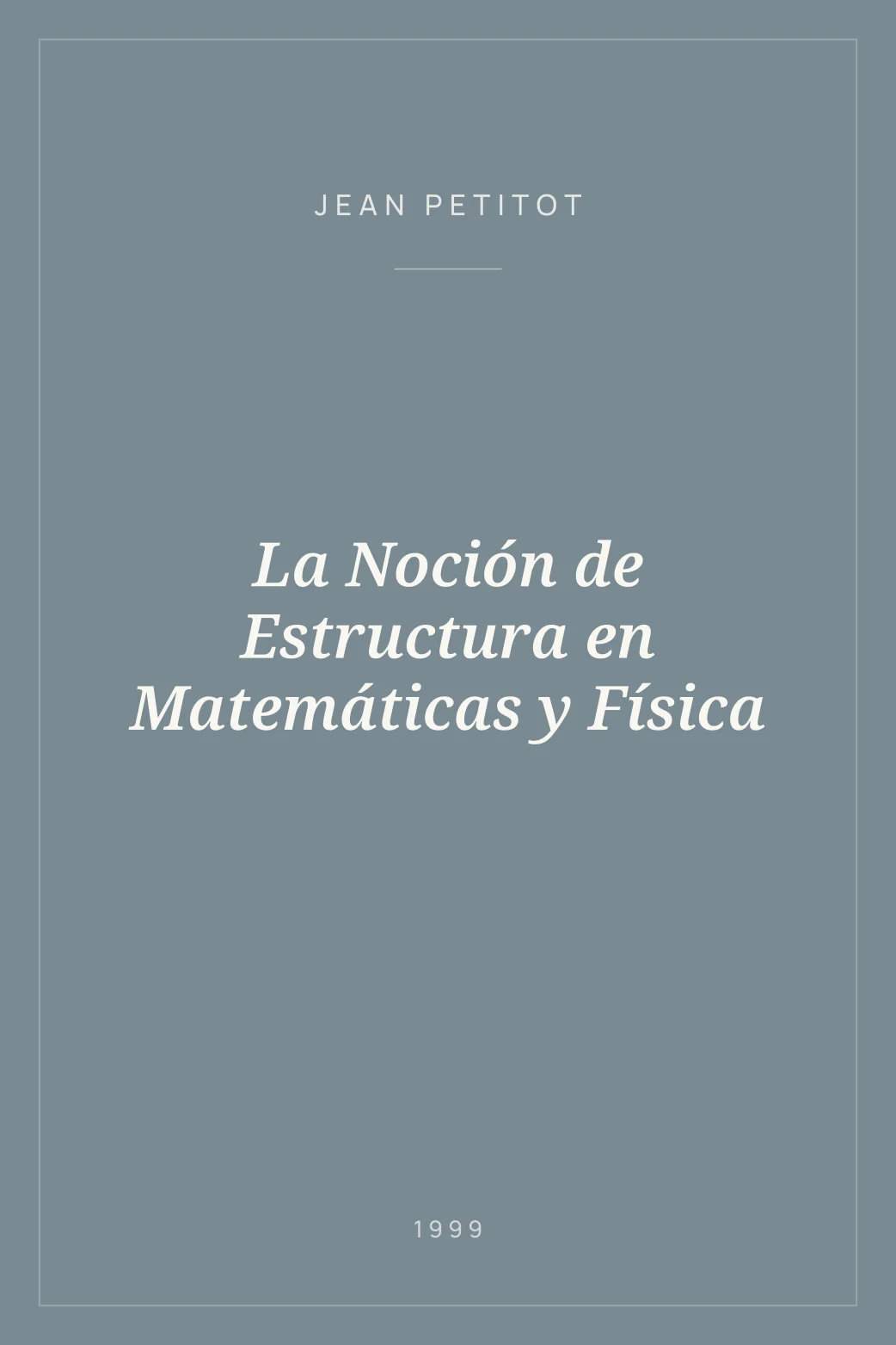 Portada de La Noción de Estructura en Matemáticas y Física