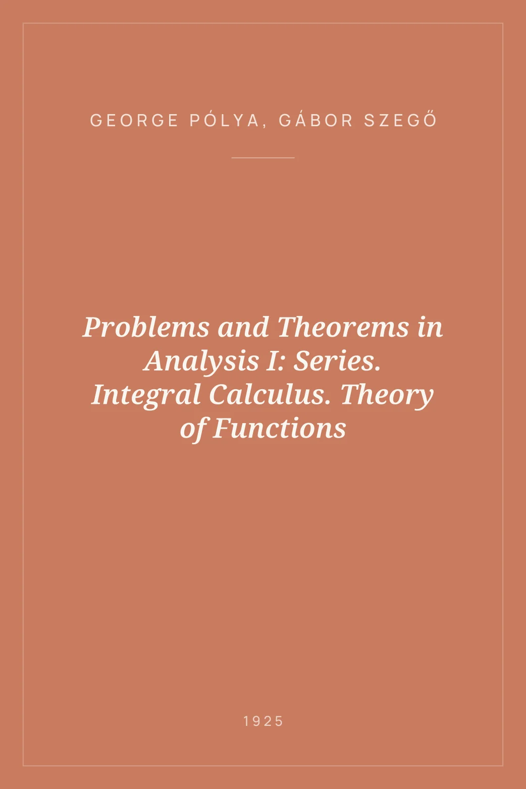 Portada de Problems and Theorems in Analysis I: Series. Integral Calculus. Theory of Functions
