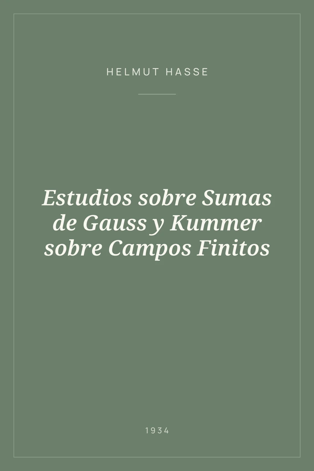 Portada de Estudios sobre Sumas de Gauss y Kummer sobre Campos Finitos